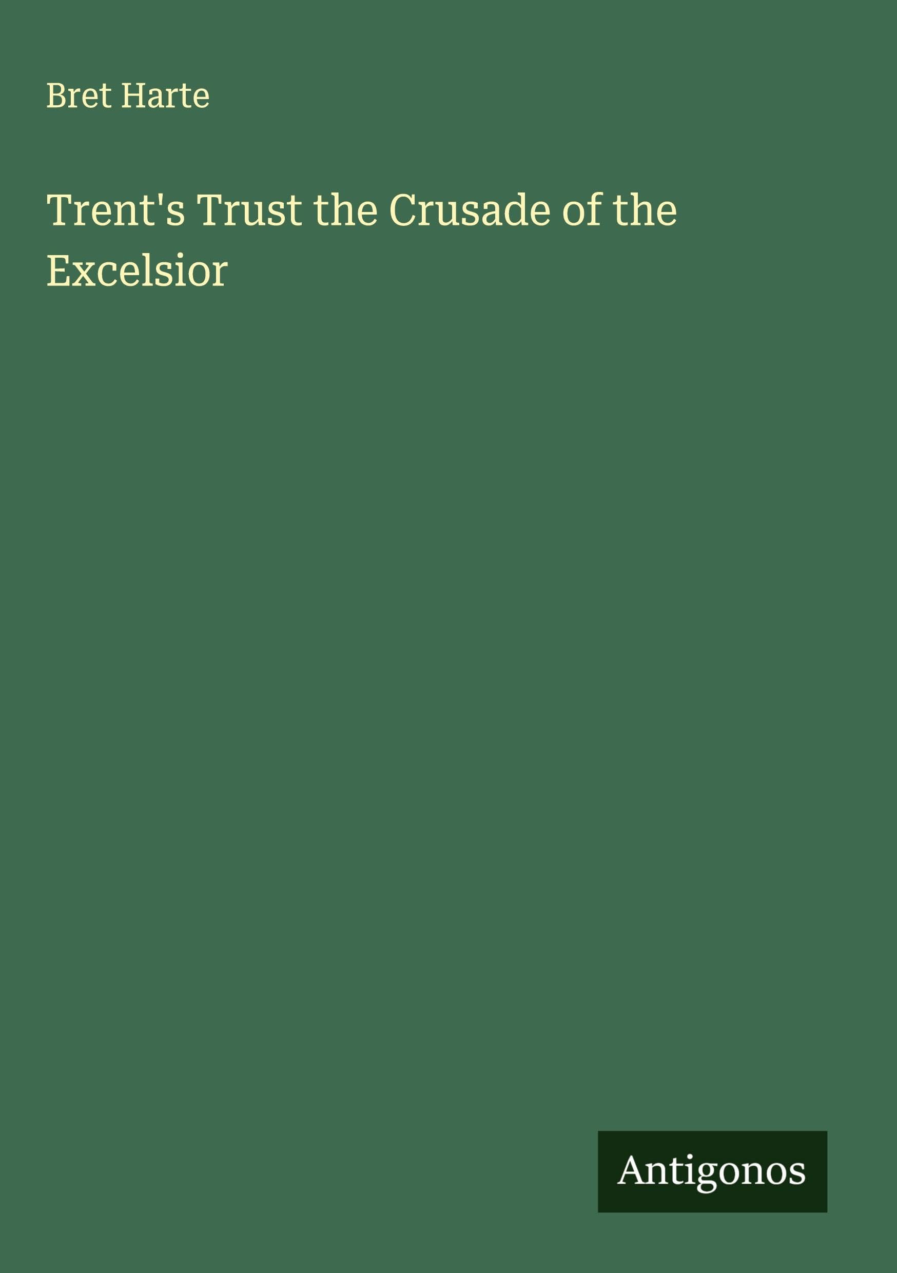 Trent's Trust the Crusade of the Excelsior Classics
