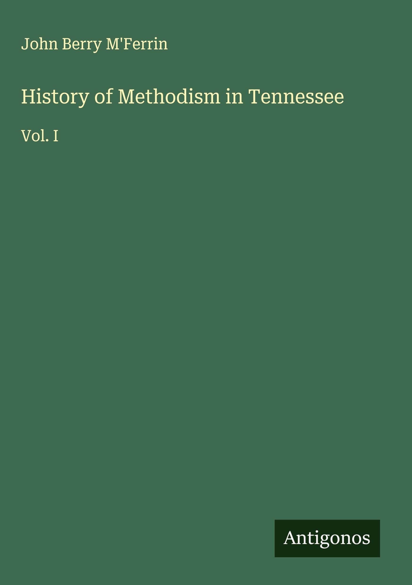 History of Methodism in Tennessee Classics