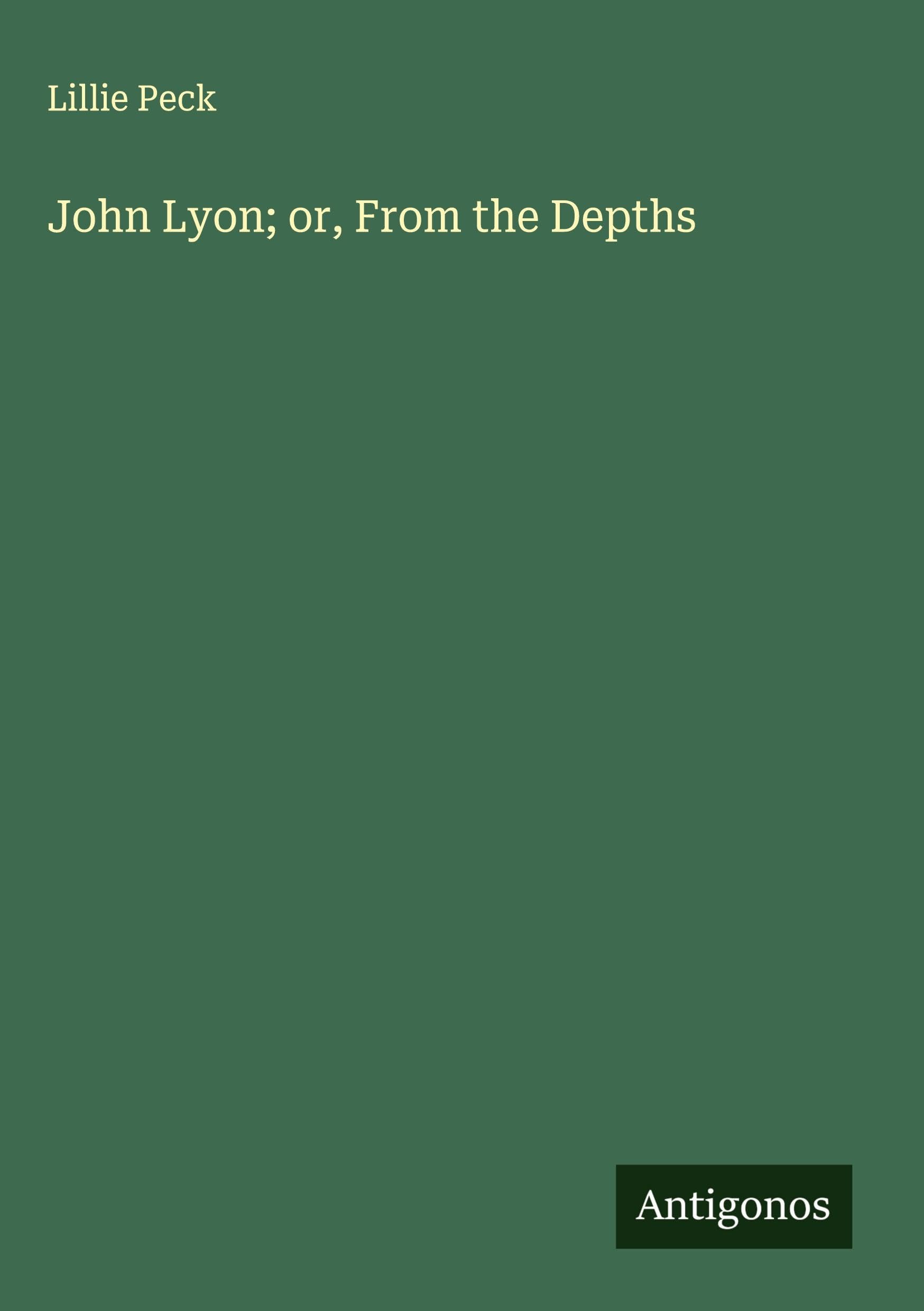 John Lyon; or, From the Depths Classics