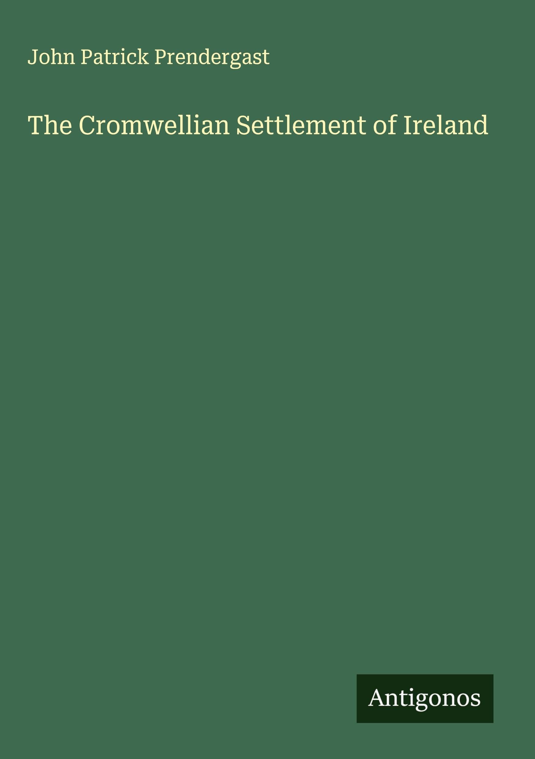 The Cromwellian Settlement of Ireland Classics