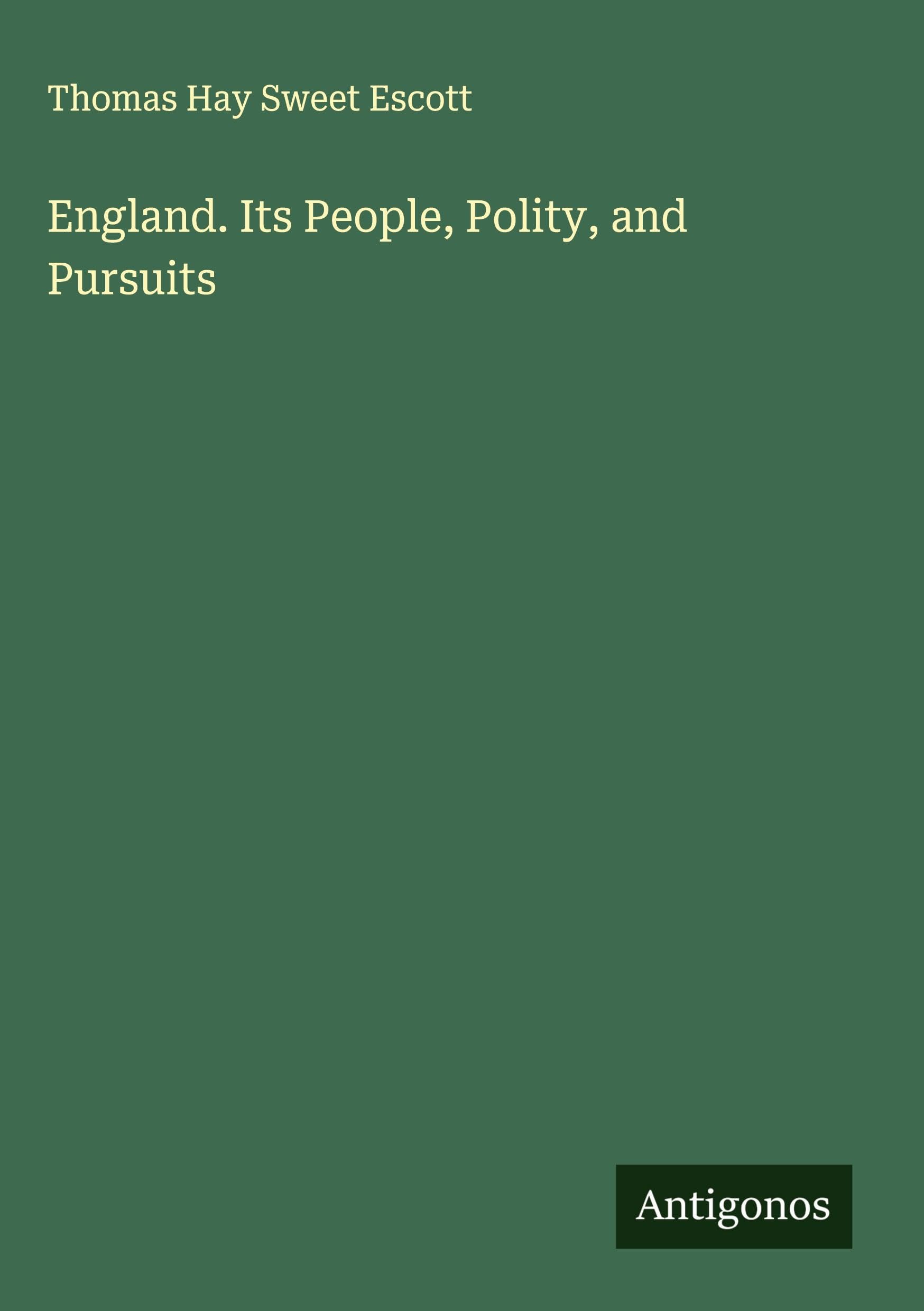 England. Its People, Polity, and Pursuits Classics