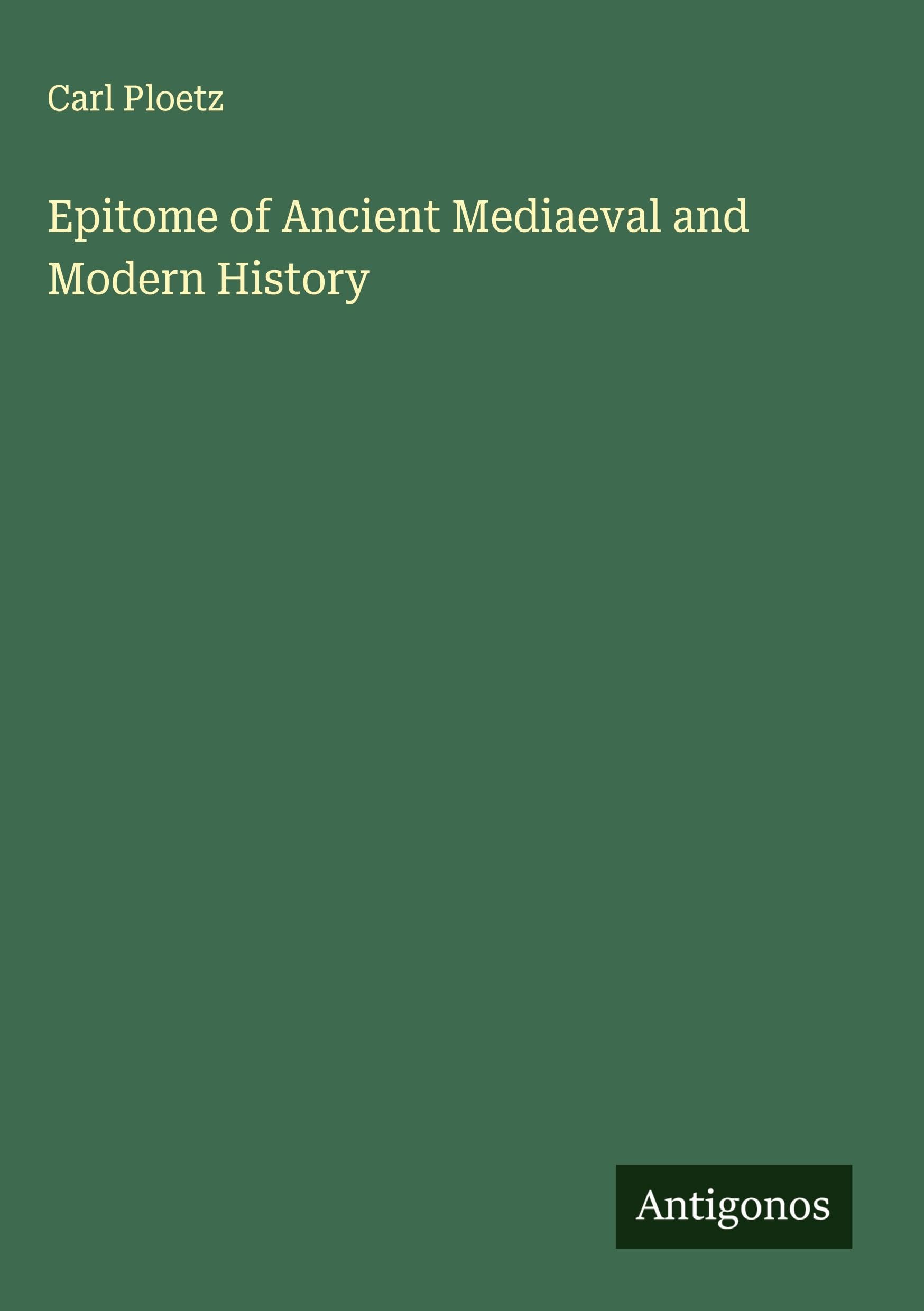 Epitome of Ancient Mediaeval and Modern History Classics
