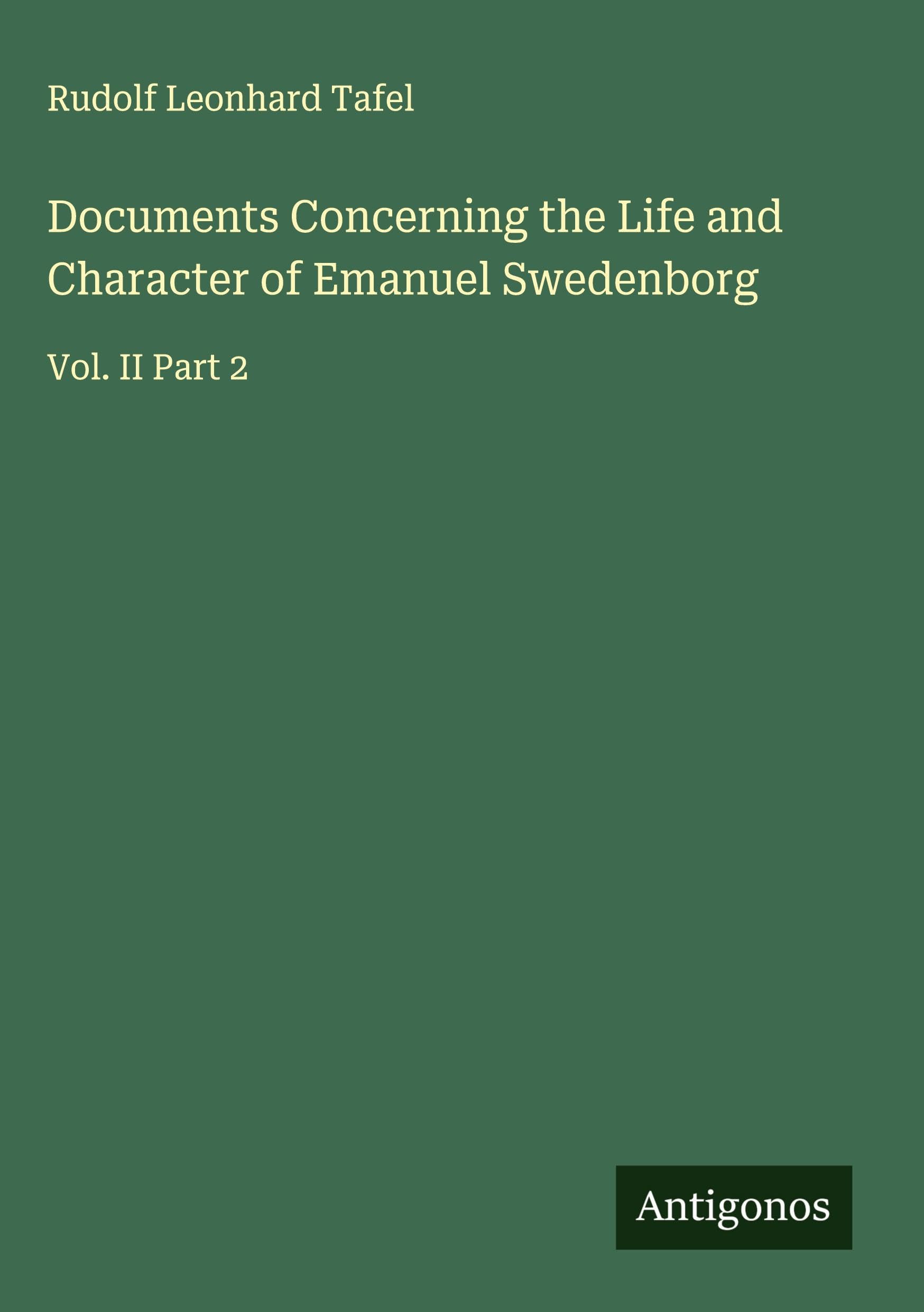Documents Concerning the Life and Character of Emanuel Swedenborg Classics