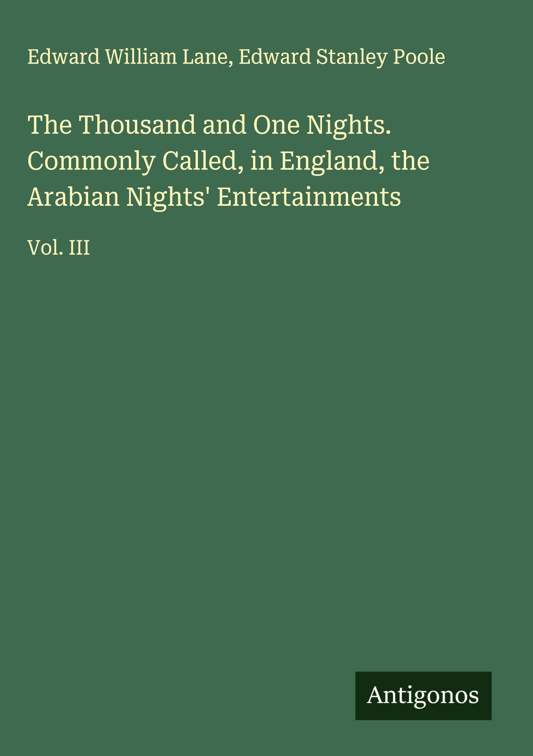 The Thousand and One Nights. Commonly Called, in England, the Arabian Nights' Entertainments Classics