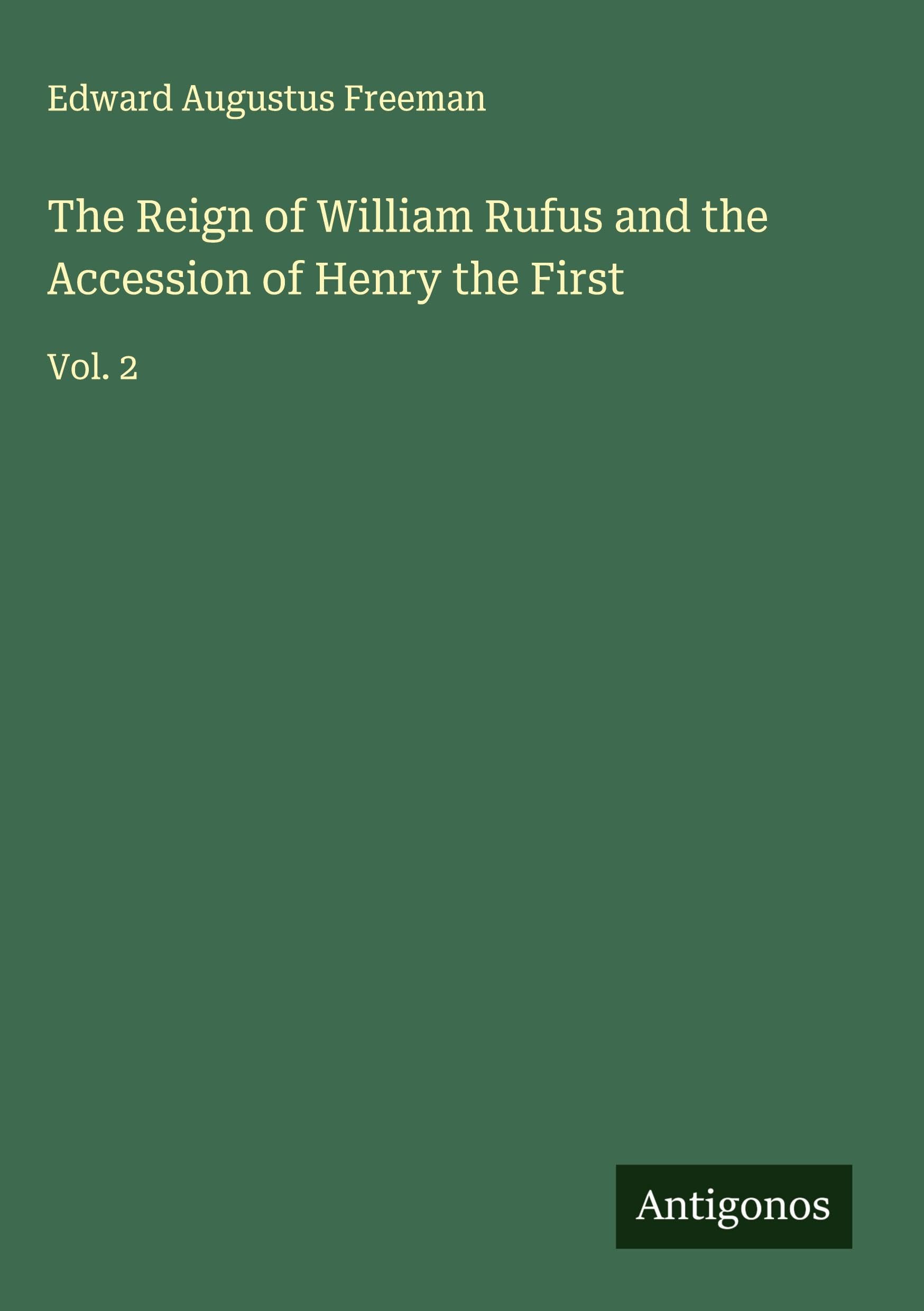 The Reign of William Rufus and the Accession of Henry the First Classics