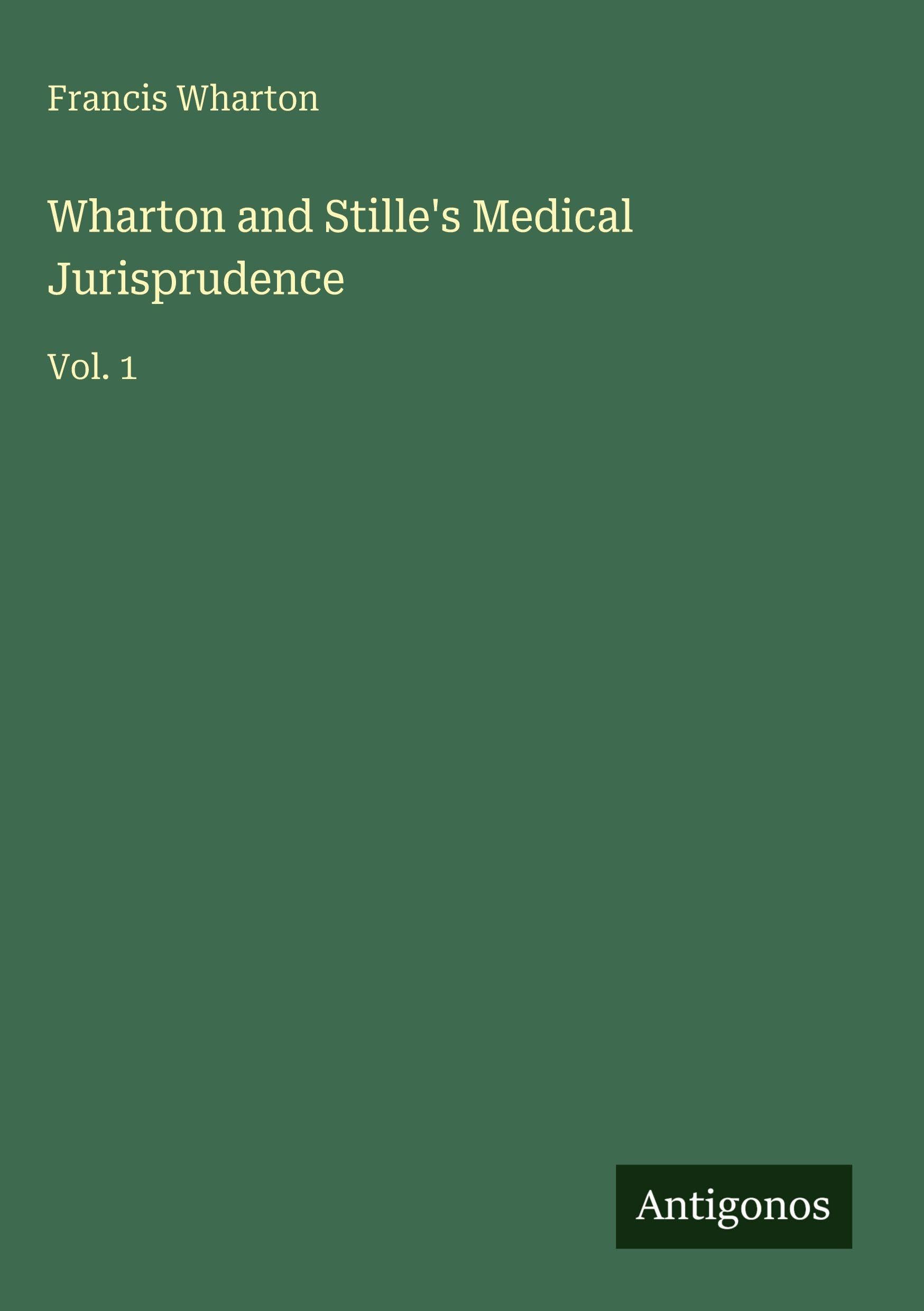 Wharton and Stille's Medical Jurisprudence Classics