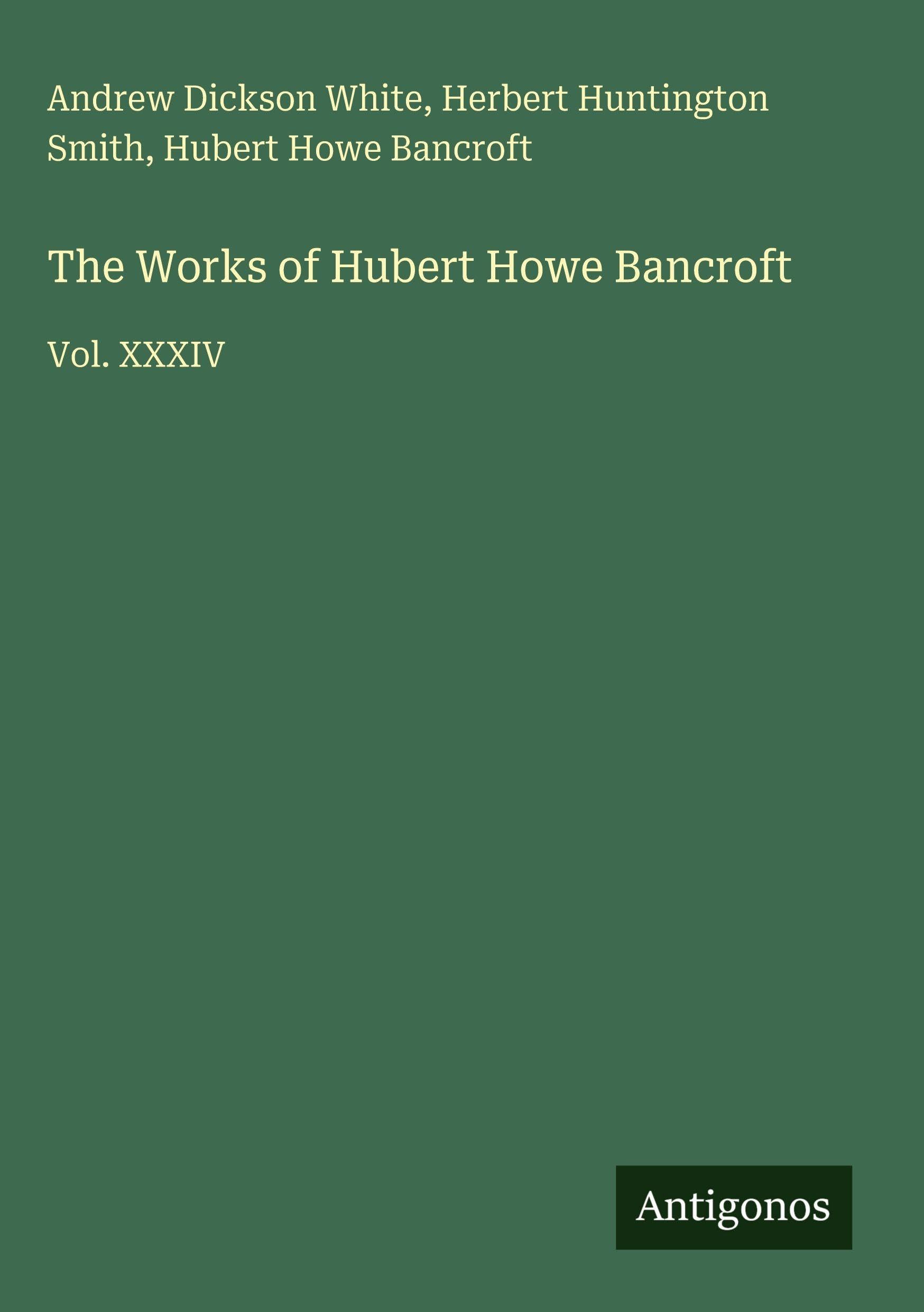 The Works of Hubert Howe Bancroft Classics