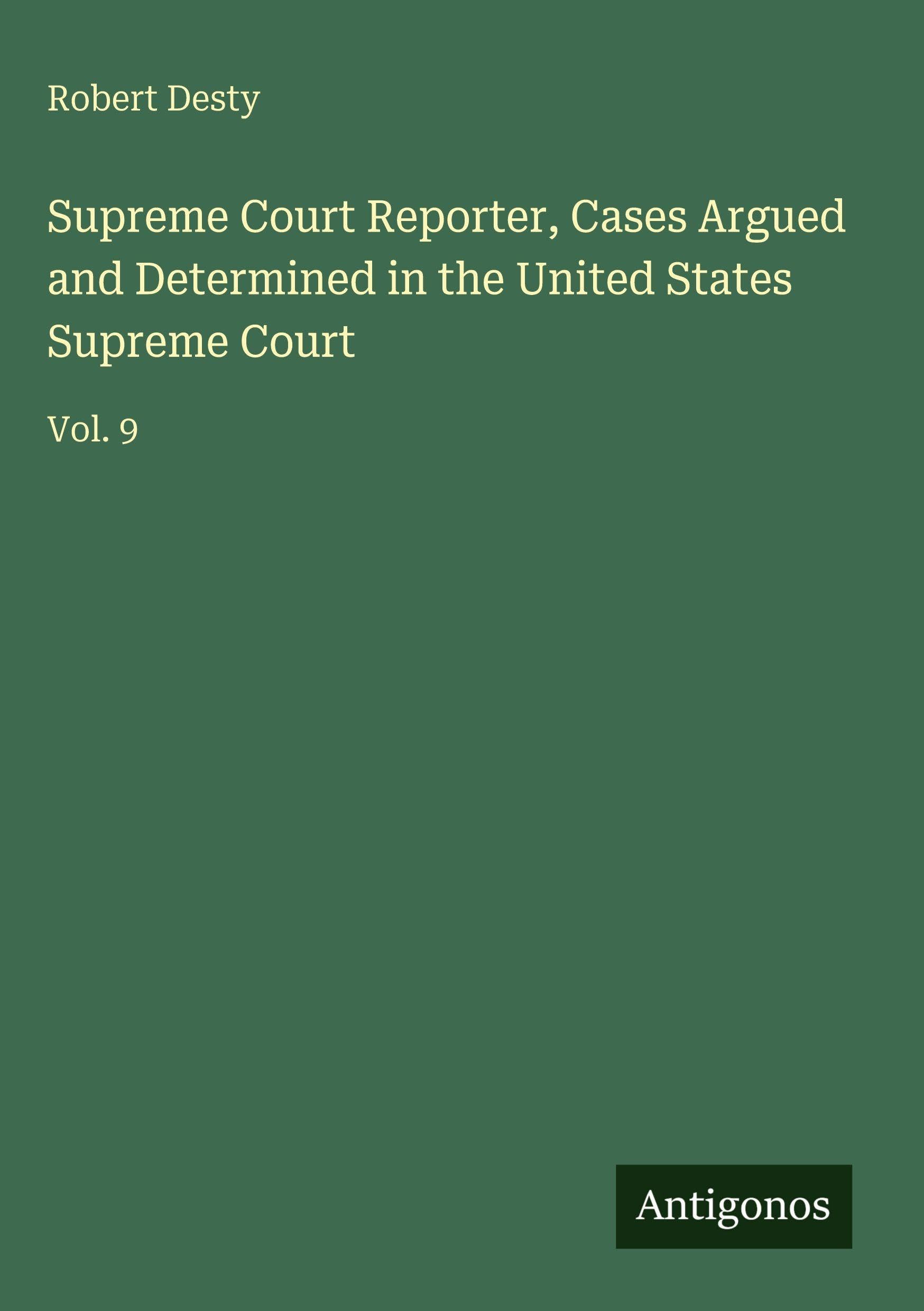 Supreme Court Reporter, Cases Argued and Determined in the United States Supreme Court Classics