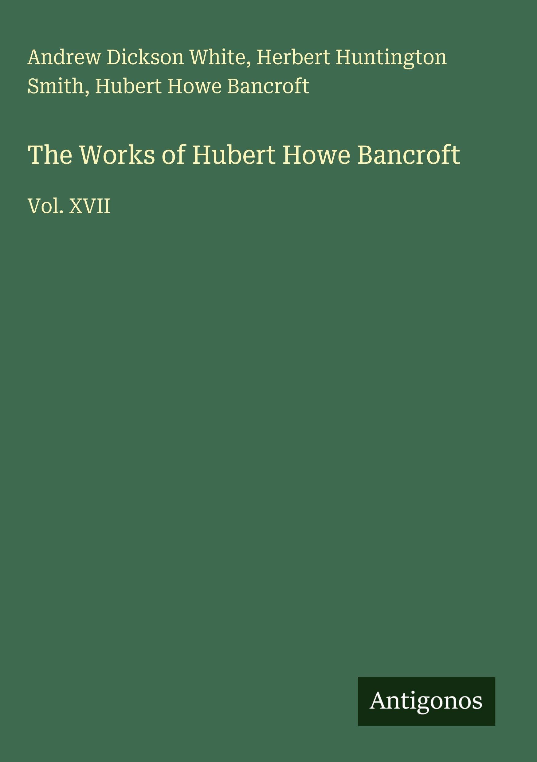 The Works of Hubert Howe Bancroft Classics