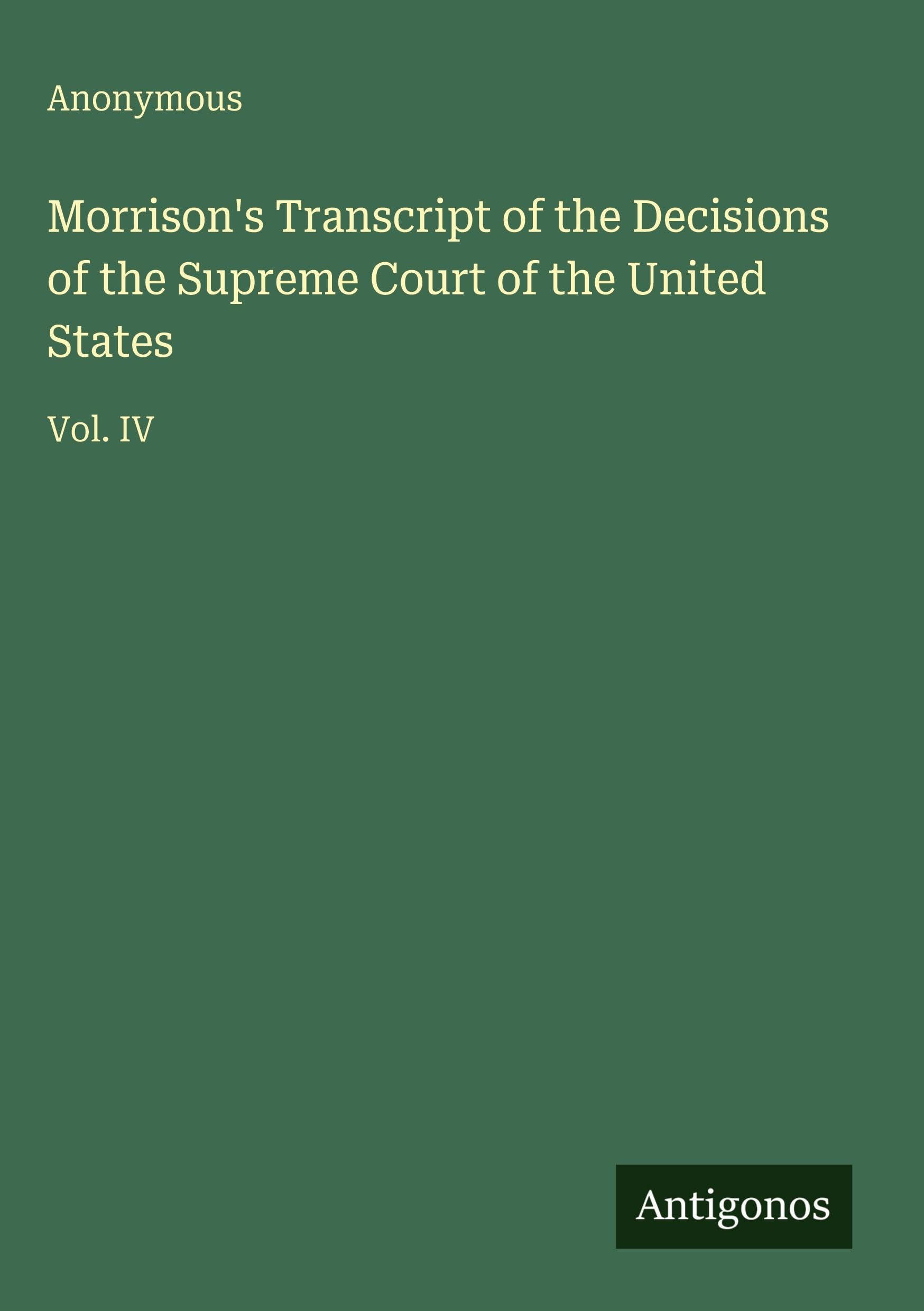 Morrison's Transcript of the Decisions of the Supreme Court of the United States Classics