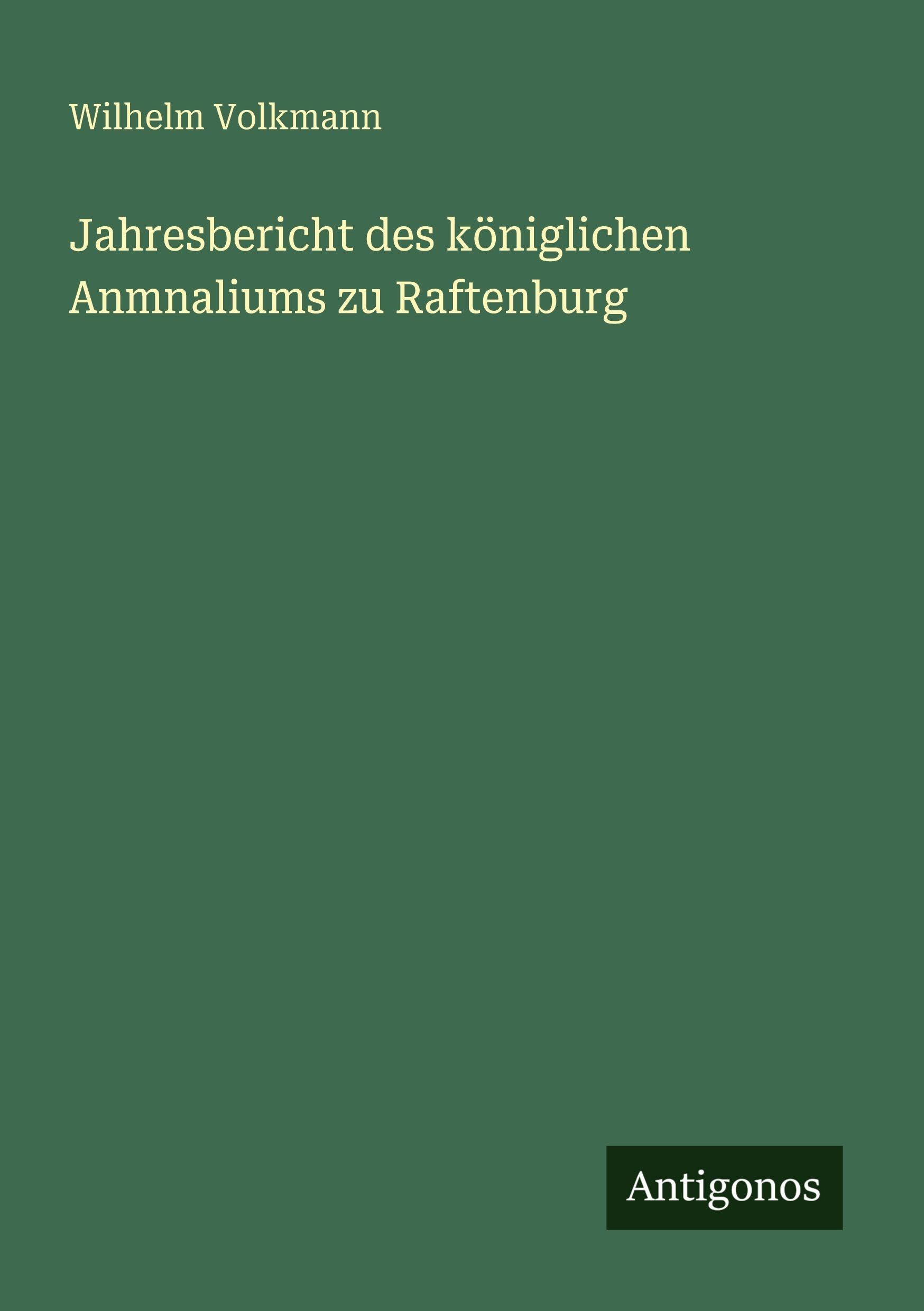 Jahresbericht des königlichen Anmnaliums zu Raftenburg Classics
