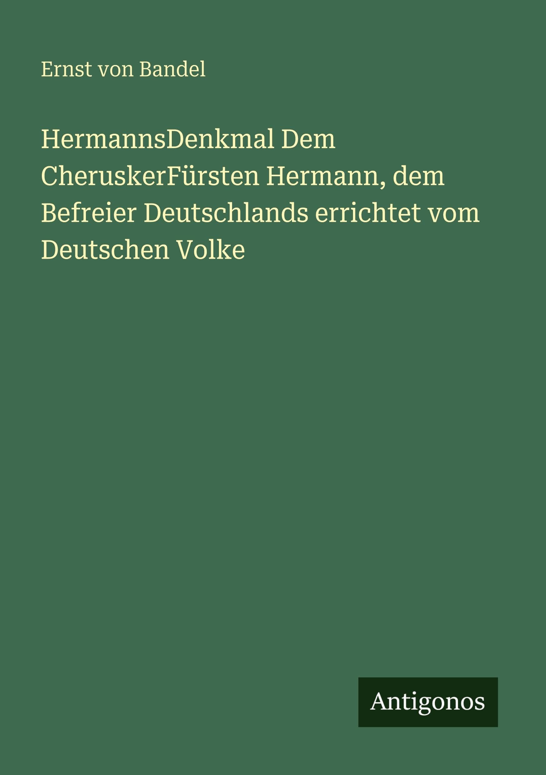 HermannsDenkmal Dem CheruskerFürsten Hermann, dem Befreier Deutschlands errichtet vom Deutschen Volke Classics