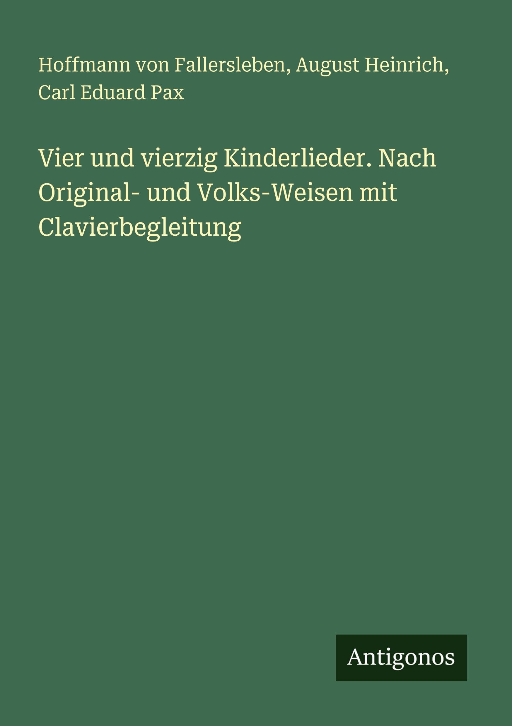 Vier und vierzig Kinderlieder. Nach Original- und Volks-Weisen mit Clavierbegleitung Classics