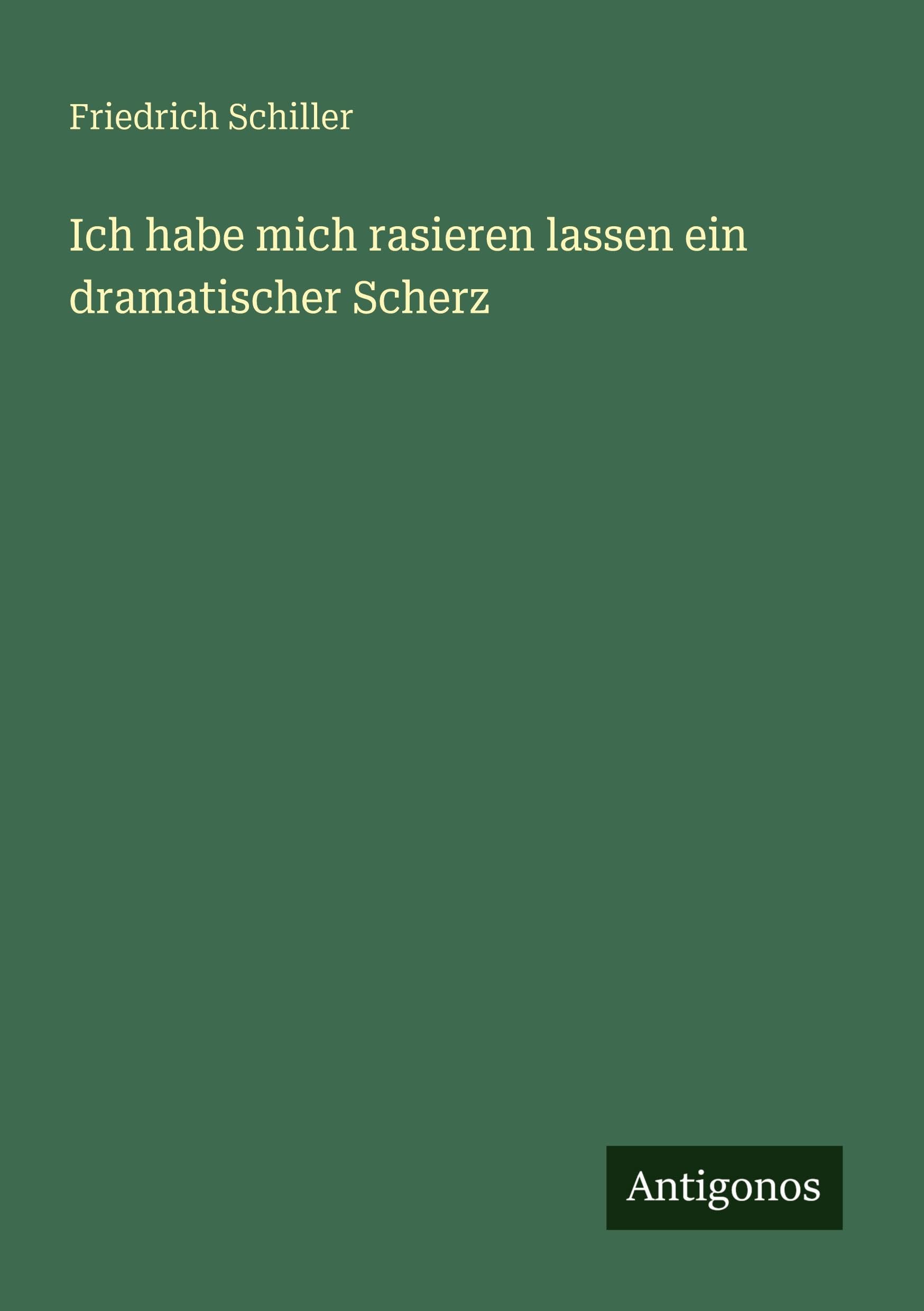 Ich habe mich rasieren lassen ein dramatischer Scherz Classics