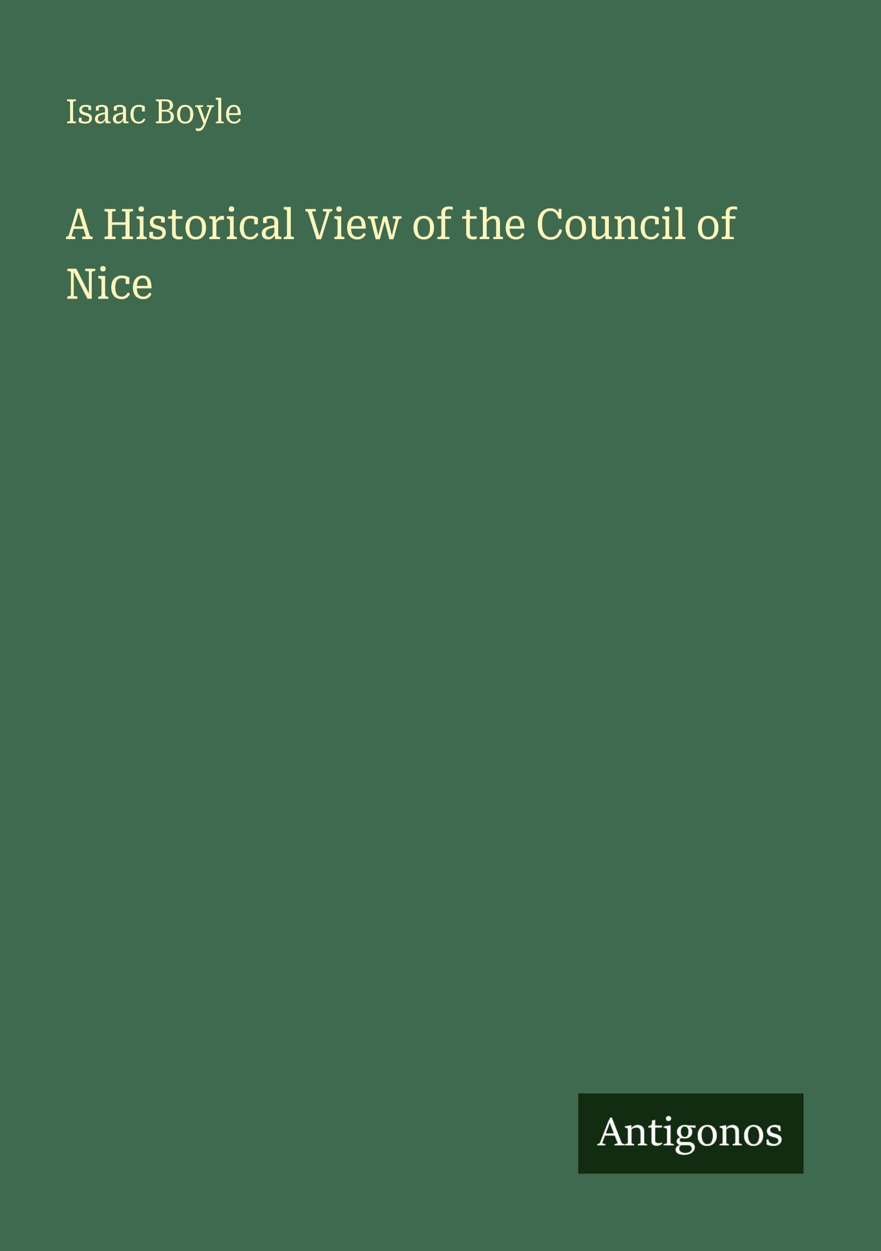 A Historical View of the Council of Nice Classics