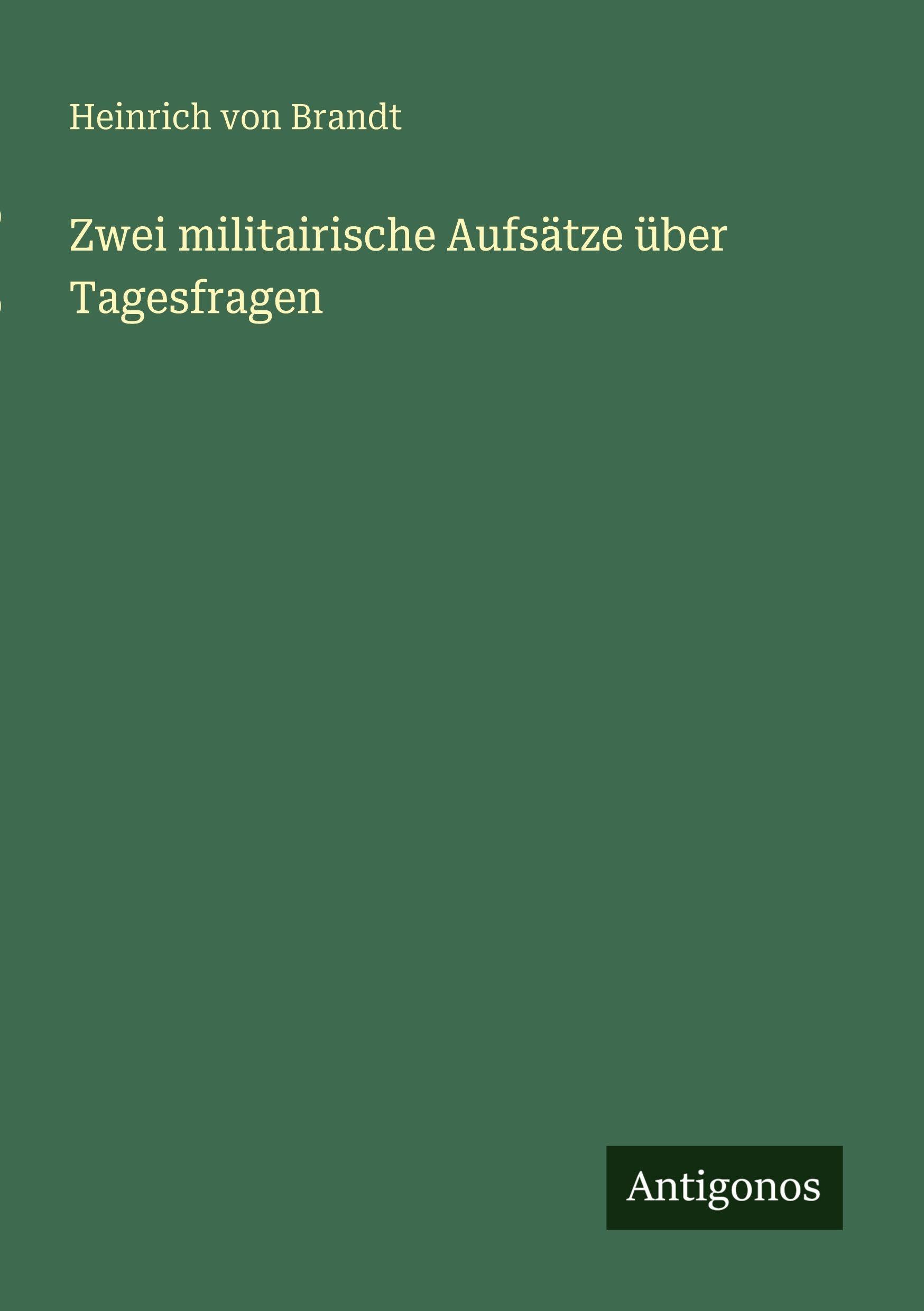 Zwei militairische Aufsätze über Tagesfragen Classics