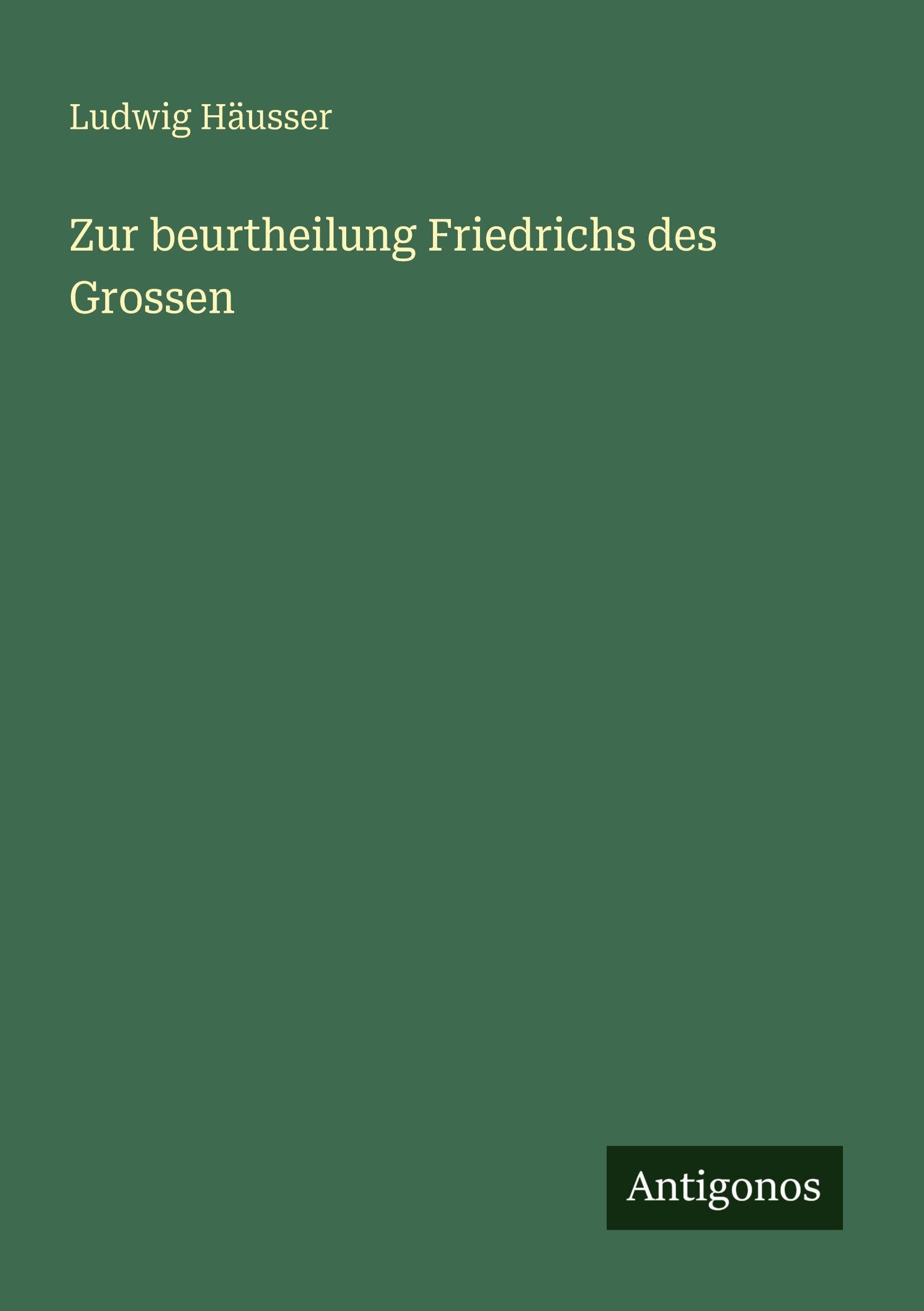 Zur beurtheilung Friedrichs des Grossen Classics