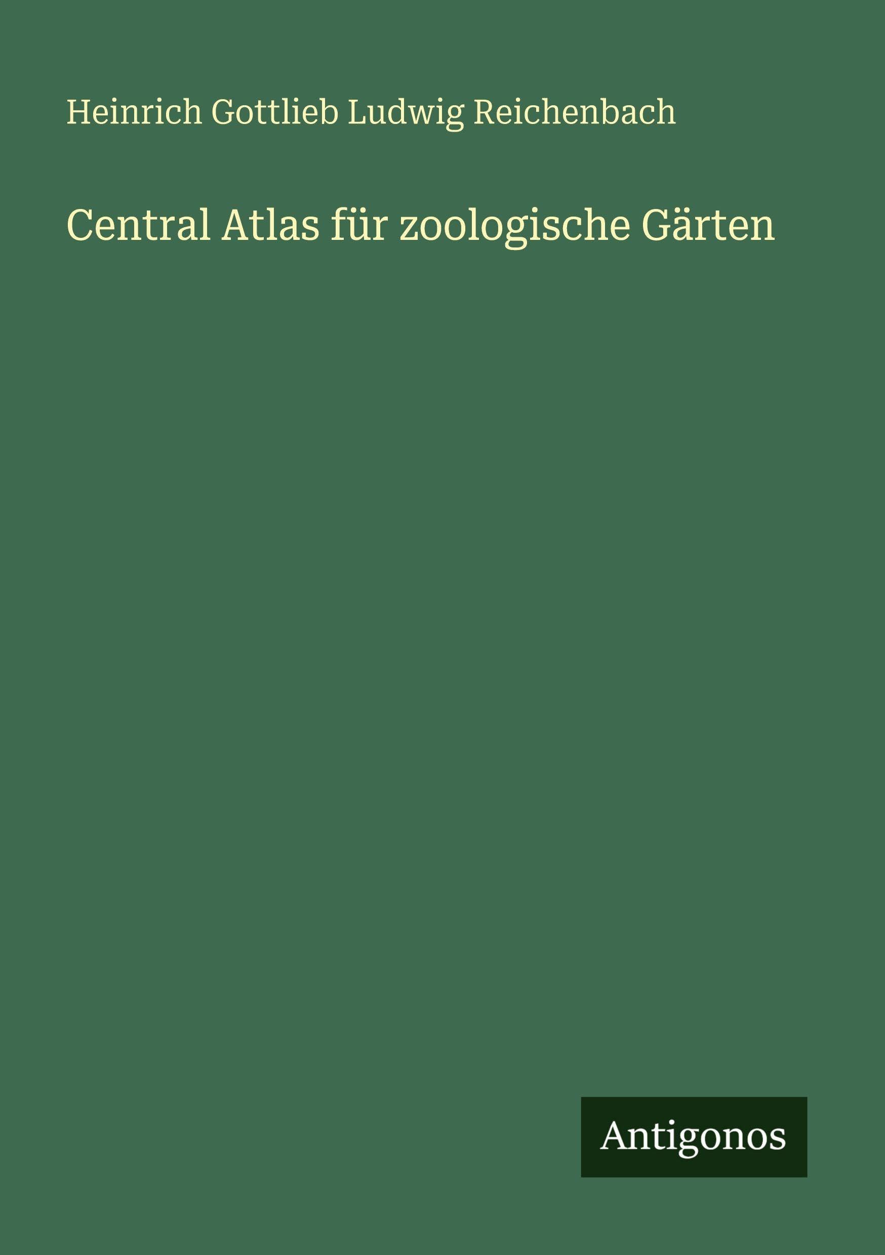 Central Atlas für zoologische Gärten Classics