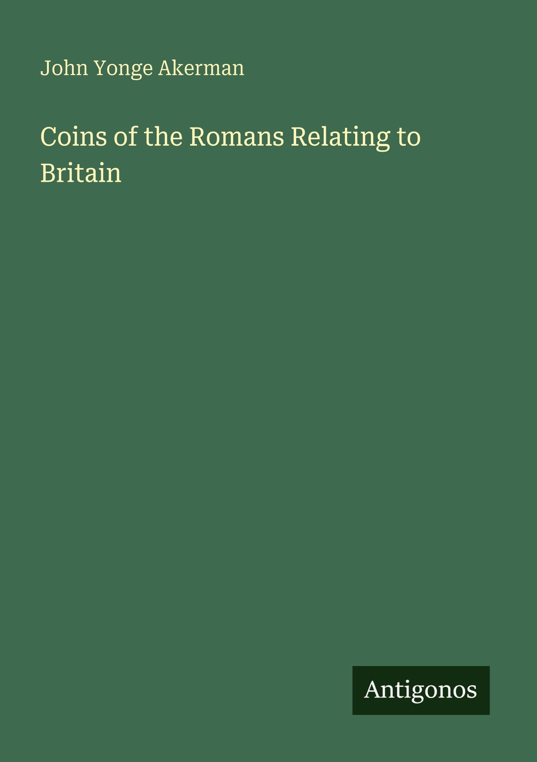 Coins of the Romans Relating to Britain Classics
