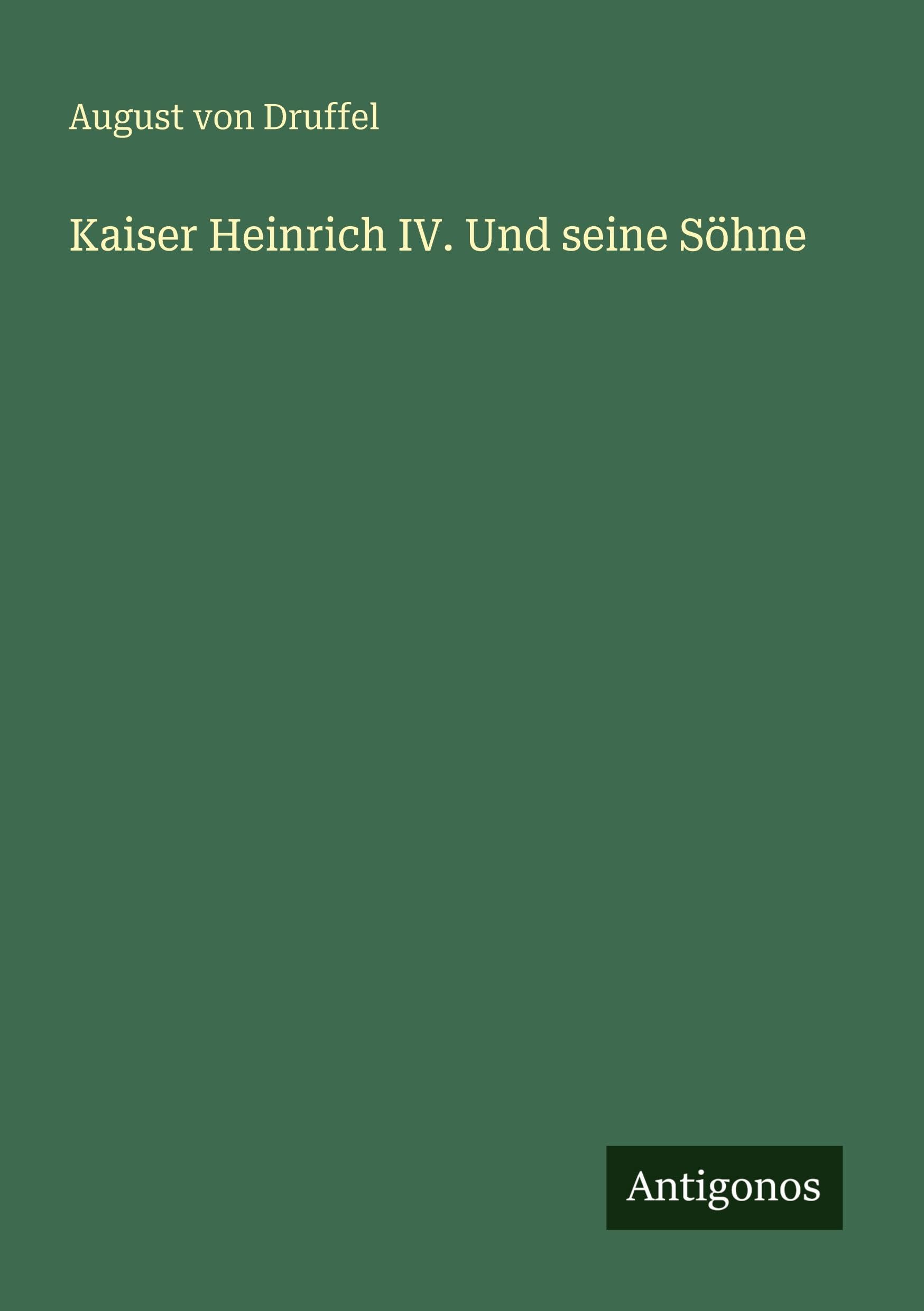 Kaiser Heinrich IV. Und seine Söhne Classics