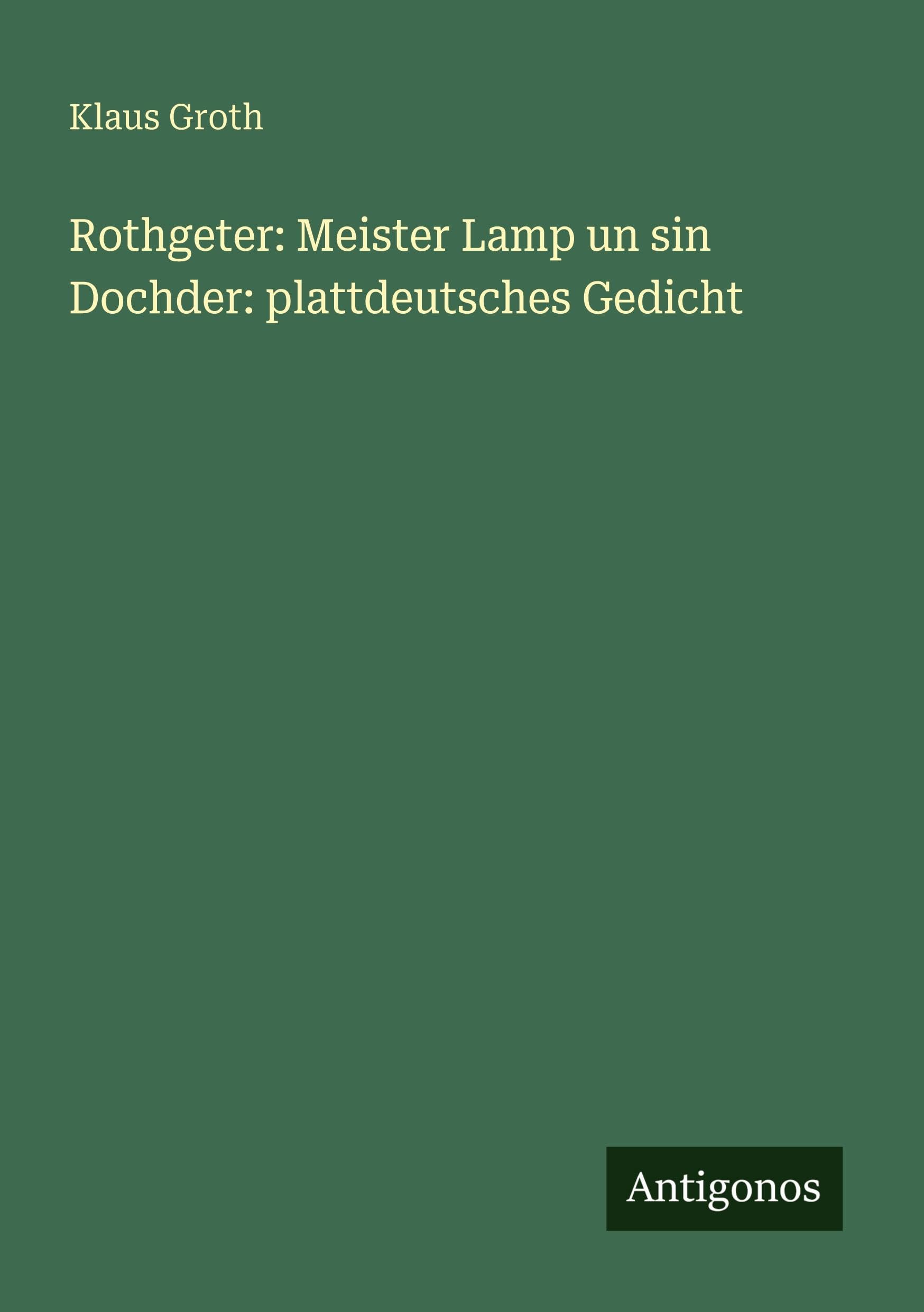 Rothgeter: Meister Lamp un sin Dochder: plattdeutsches Gedicht Classics