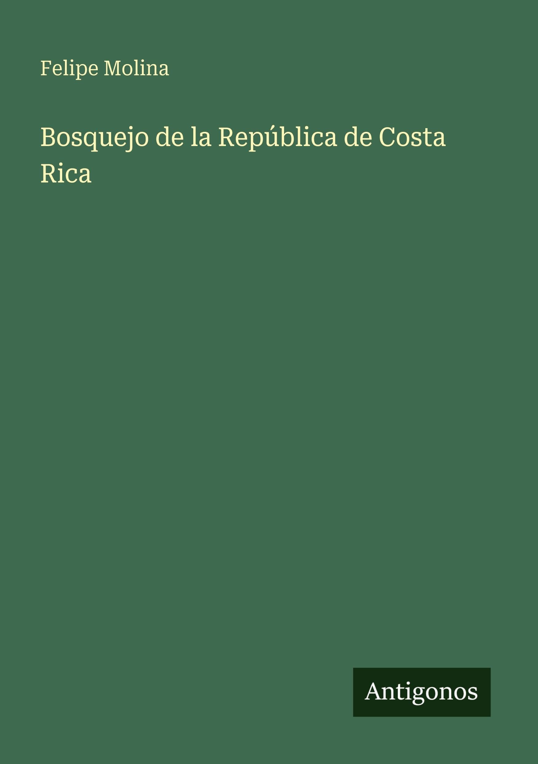 Bosquejo de la República de Costa Rica Classics