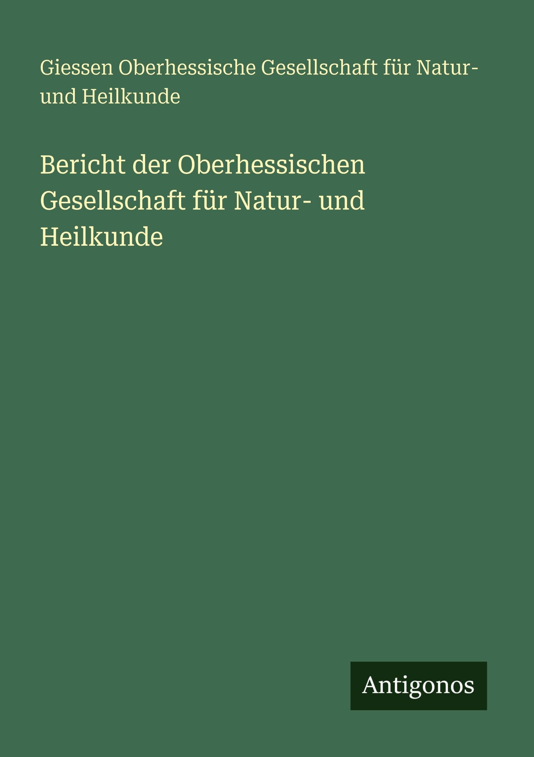 Bericht der Oberhessischen Gesellschaft für Natur- und Heilkunde Classics