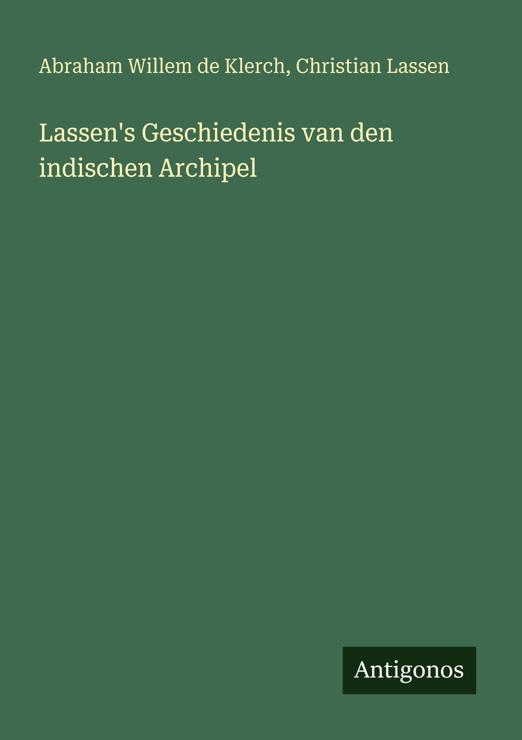 Lassen's Geschiedenis van den indischen Archipel Classics