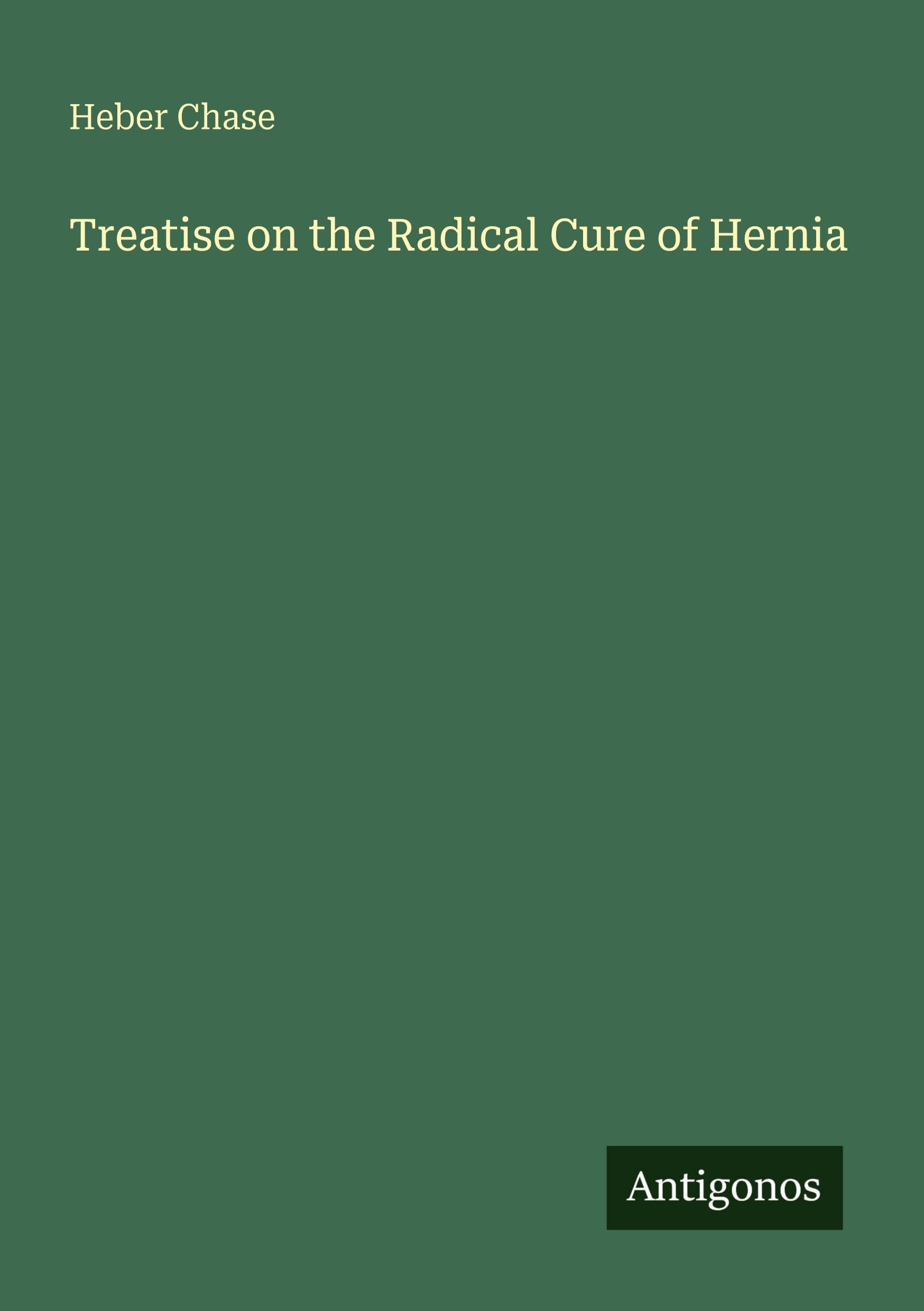 Treatise on the Radical Cure of Hernia Classics