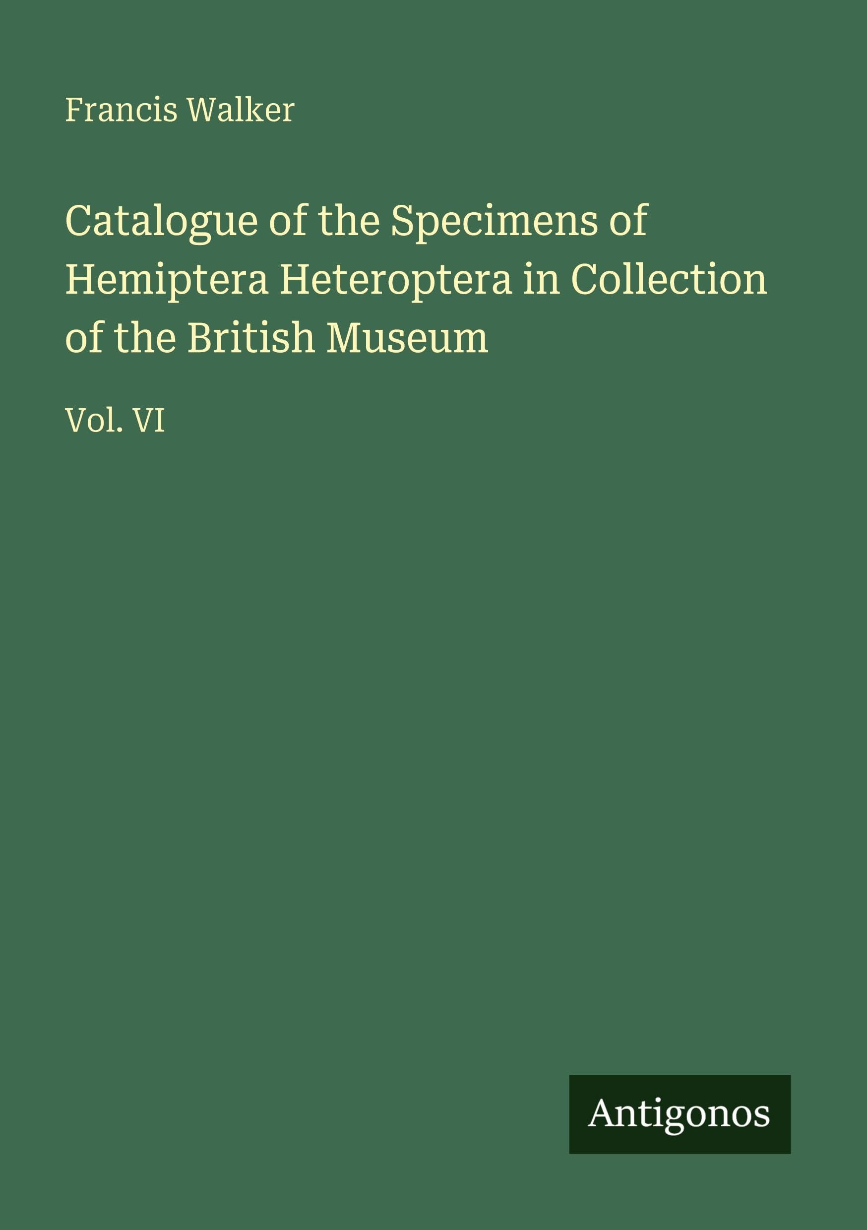 Catalogue of the Specimens of Hemiptera Heteroptera in Collection of the British Museum Classics