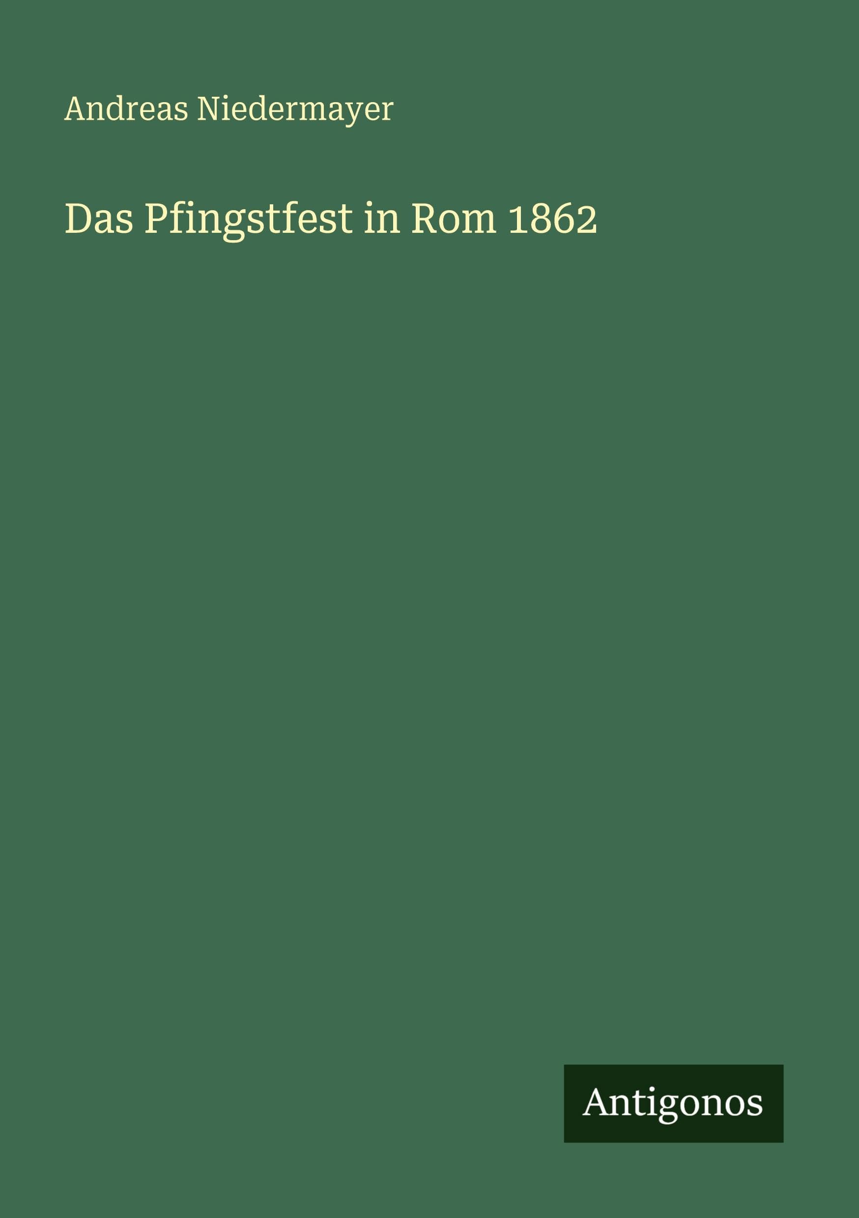 Das Pfingstfest in Rom 1862 Classics
