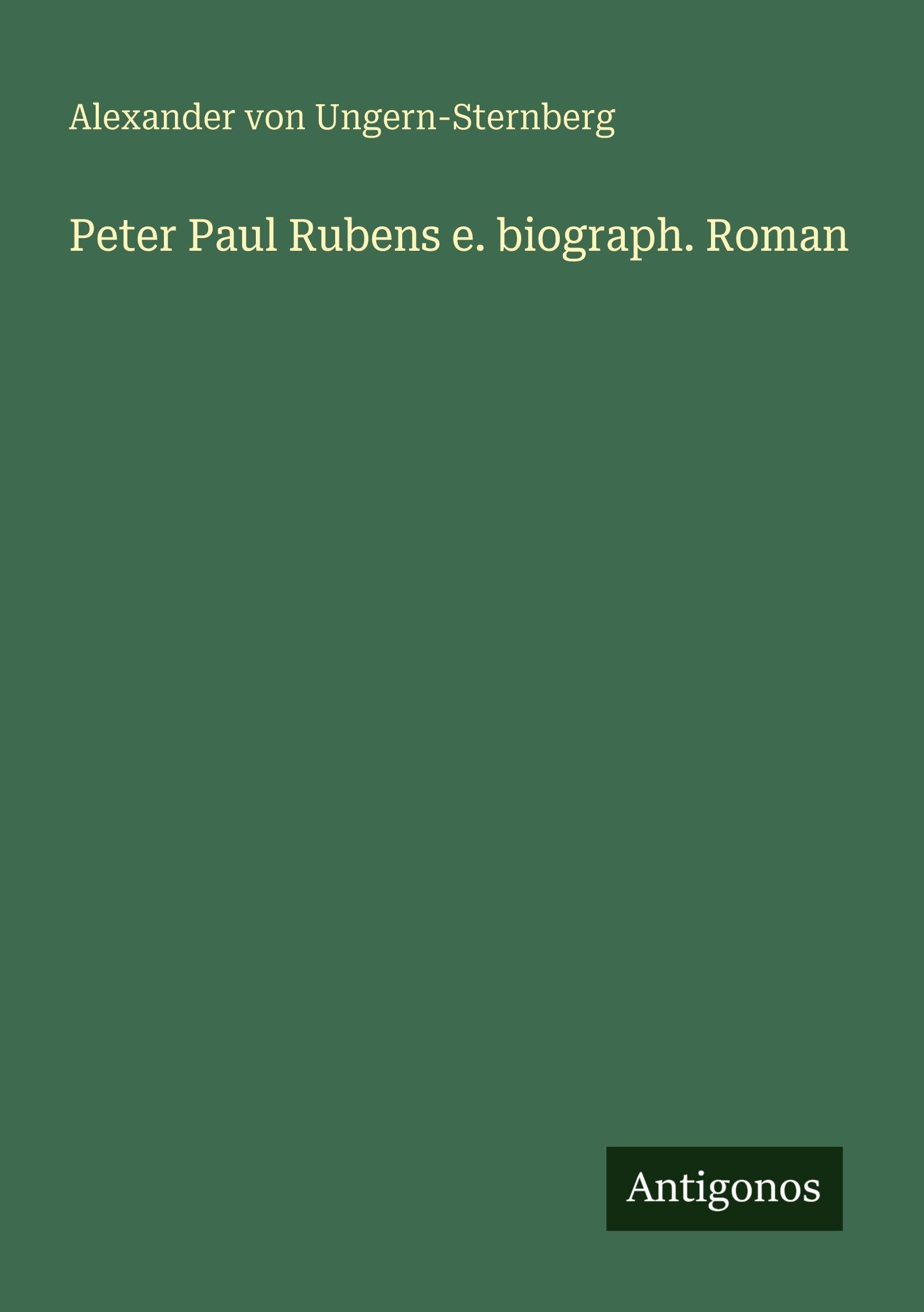 Peter Paul Rubens e. biograph. Roman Classics