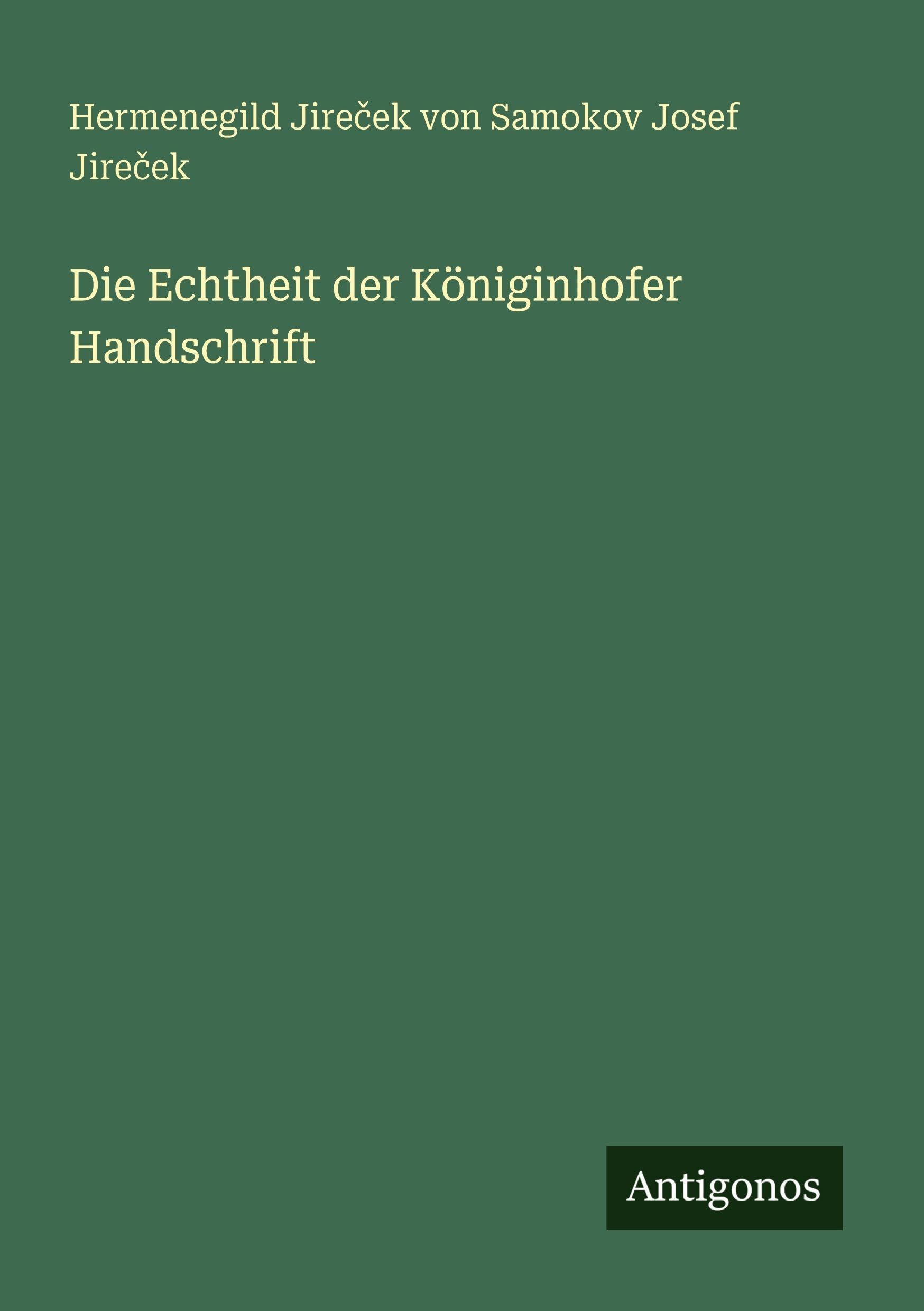 Die Echtheit der Königinhofer Handschrift Classics