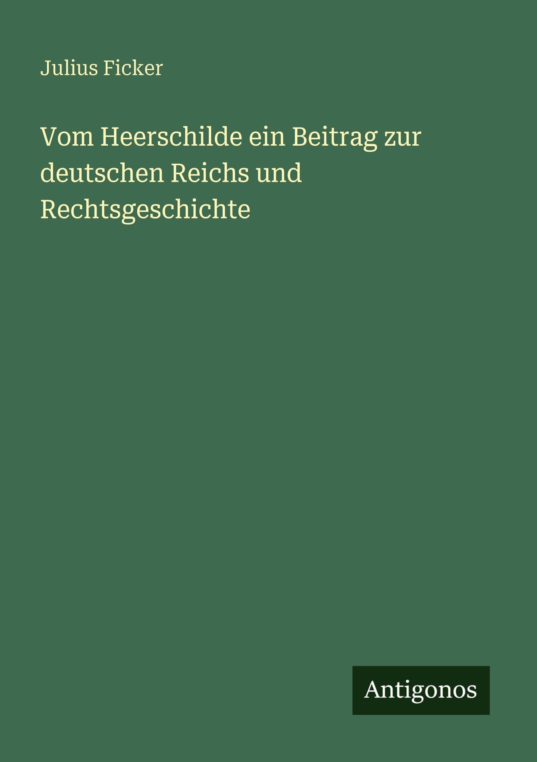 Vom Heerschilde ein Beitrag zur deutschen Reichs und Rechtsgeschichte Classics