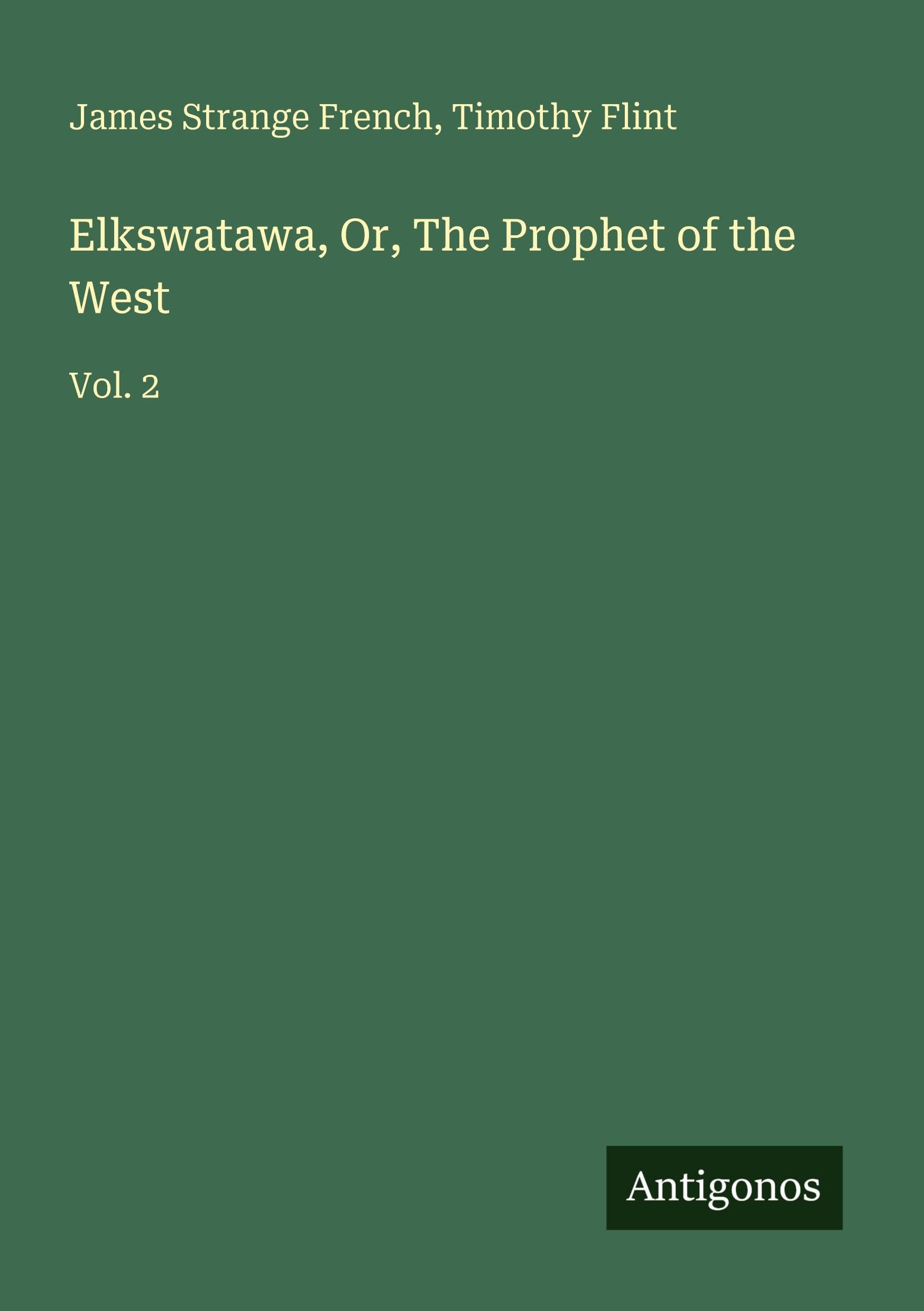 Elkswatawa, Or, The Prophet of the West Classics