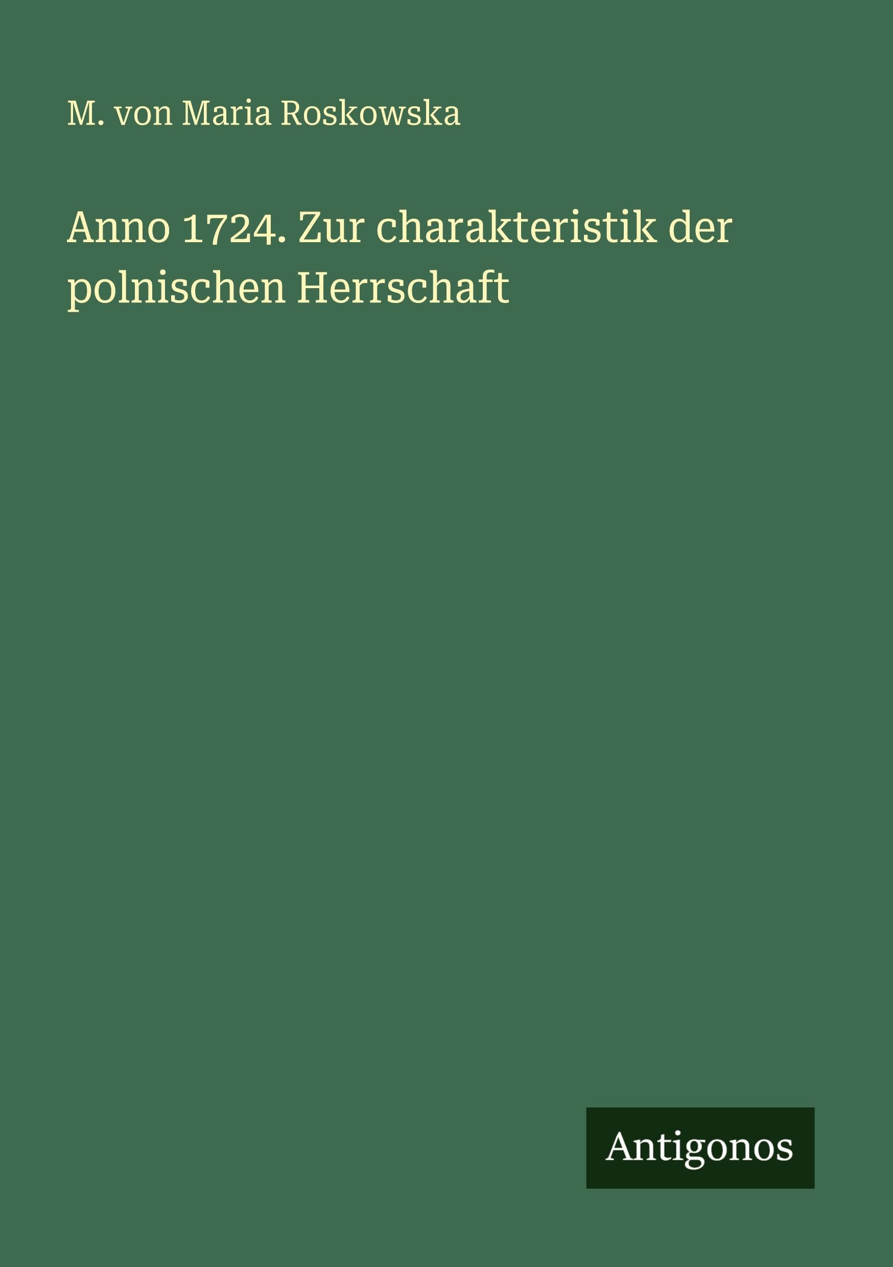 Anno 1724. Zur charakteristik der polnischen Herrschaft Classics