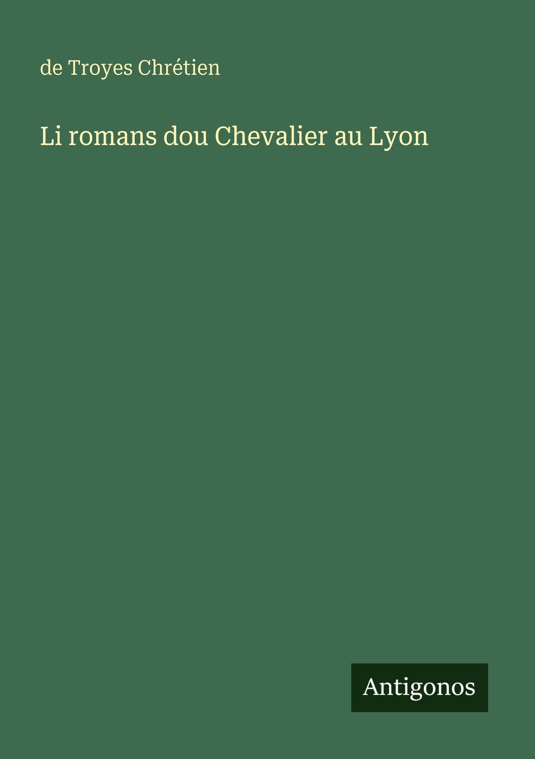 Li romans dou Chevalier au Lyon Classics