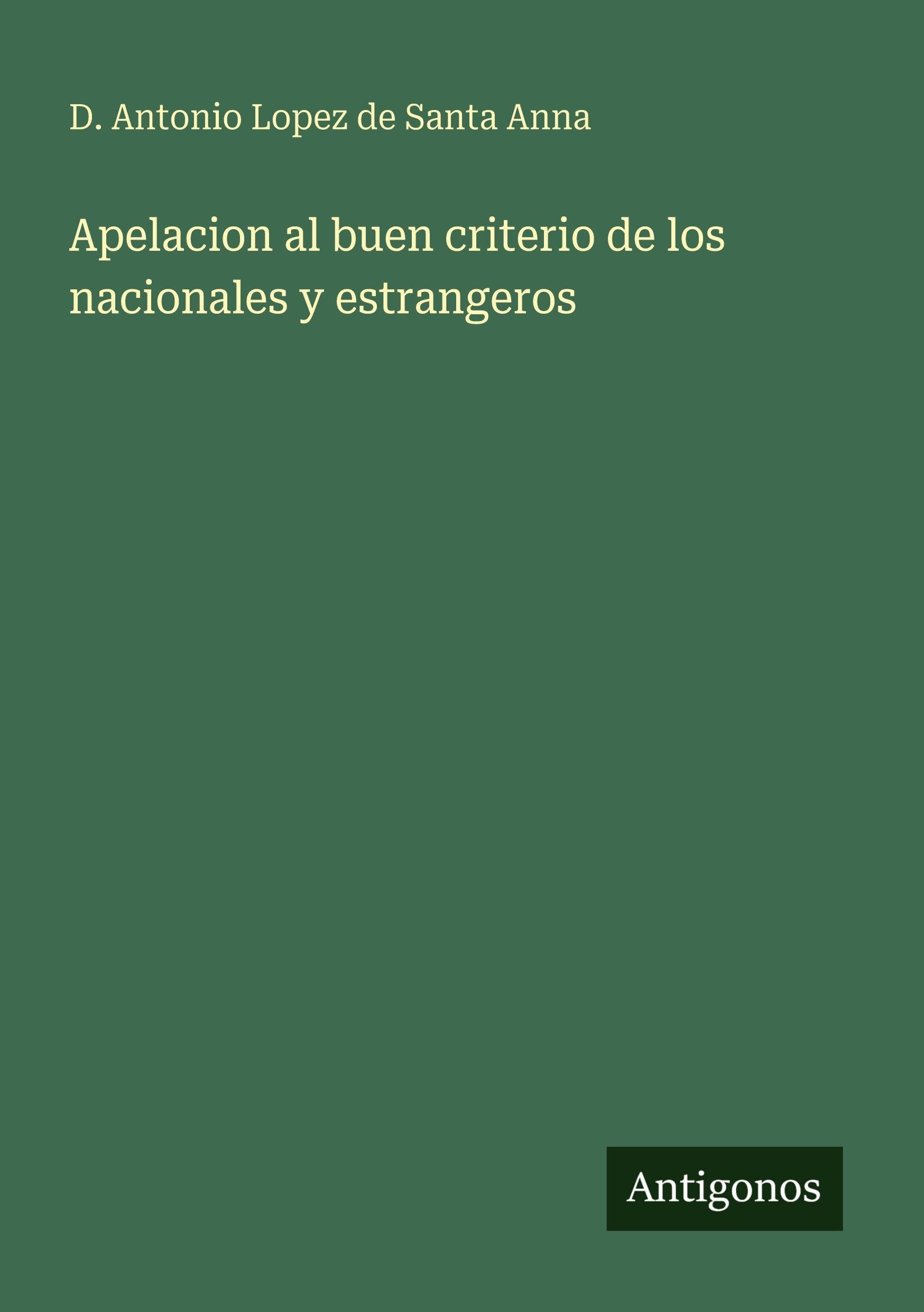 Apelacion al buen criterio de los nacionales y estrangeros Classics
