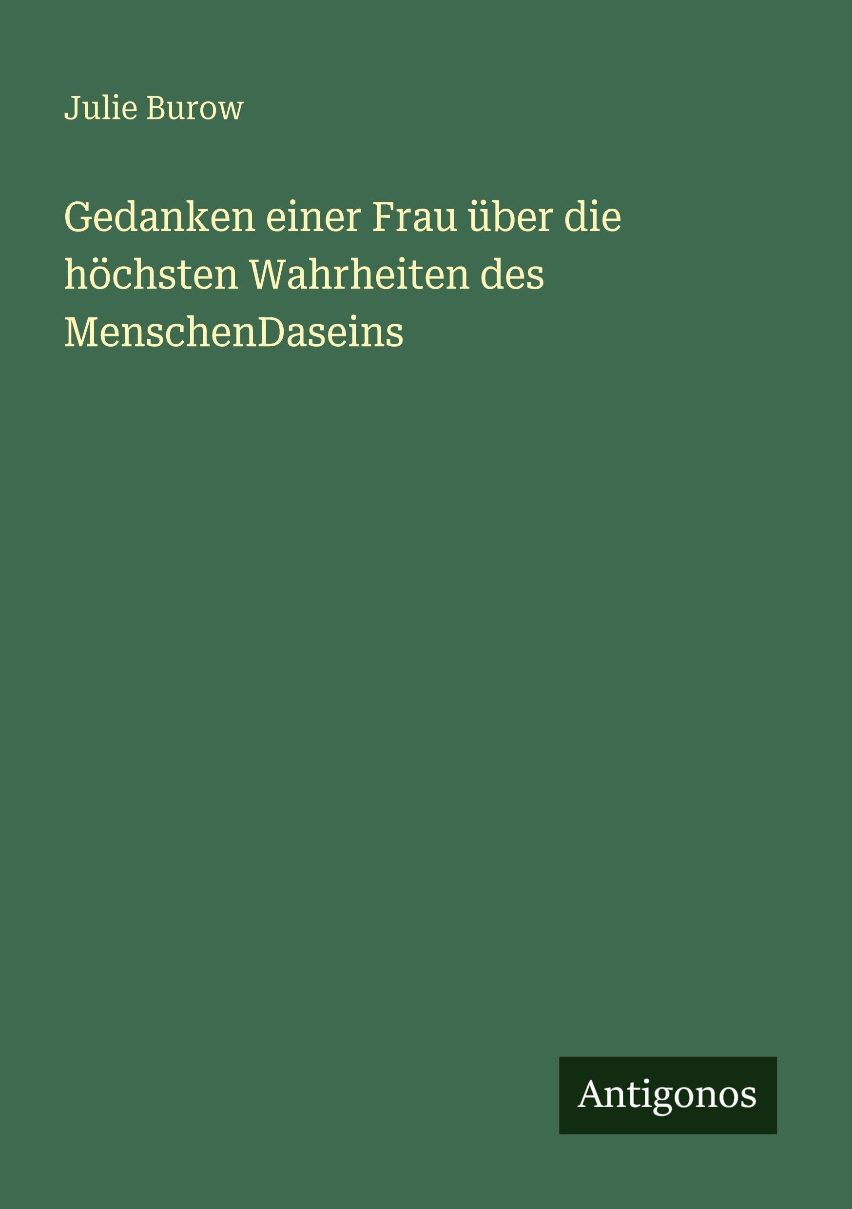 Gedanken einer Frau über die höchsten Wahrheiten des MenschenDaseins Classics