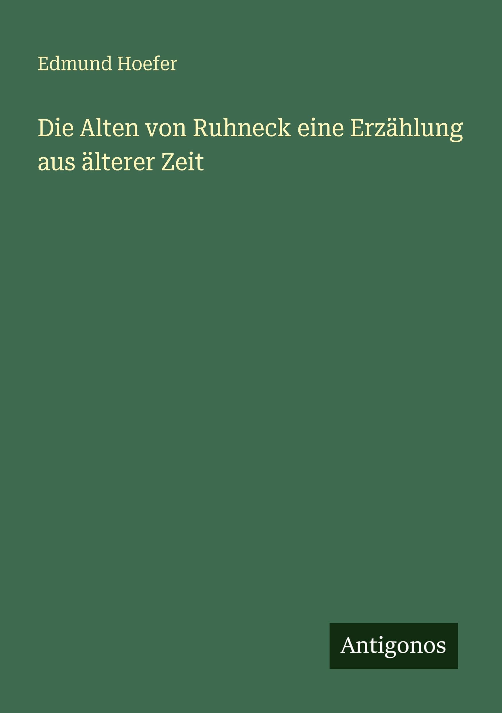 Die Alten von Ruhneck eine Erzählung aus älterer Zeit Classics