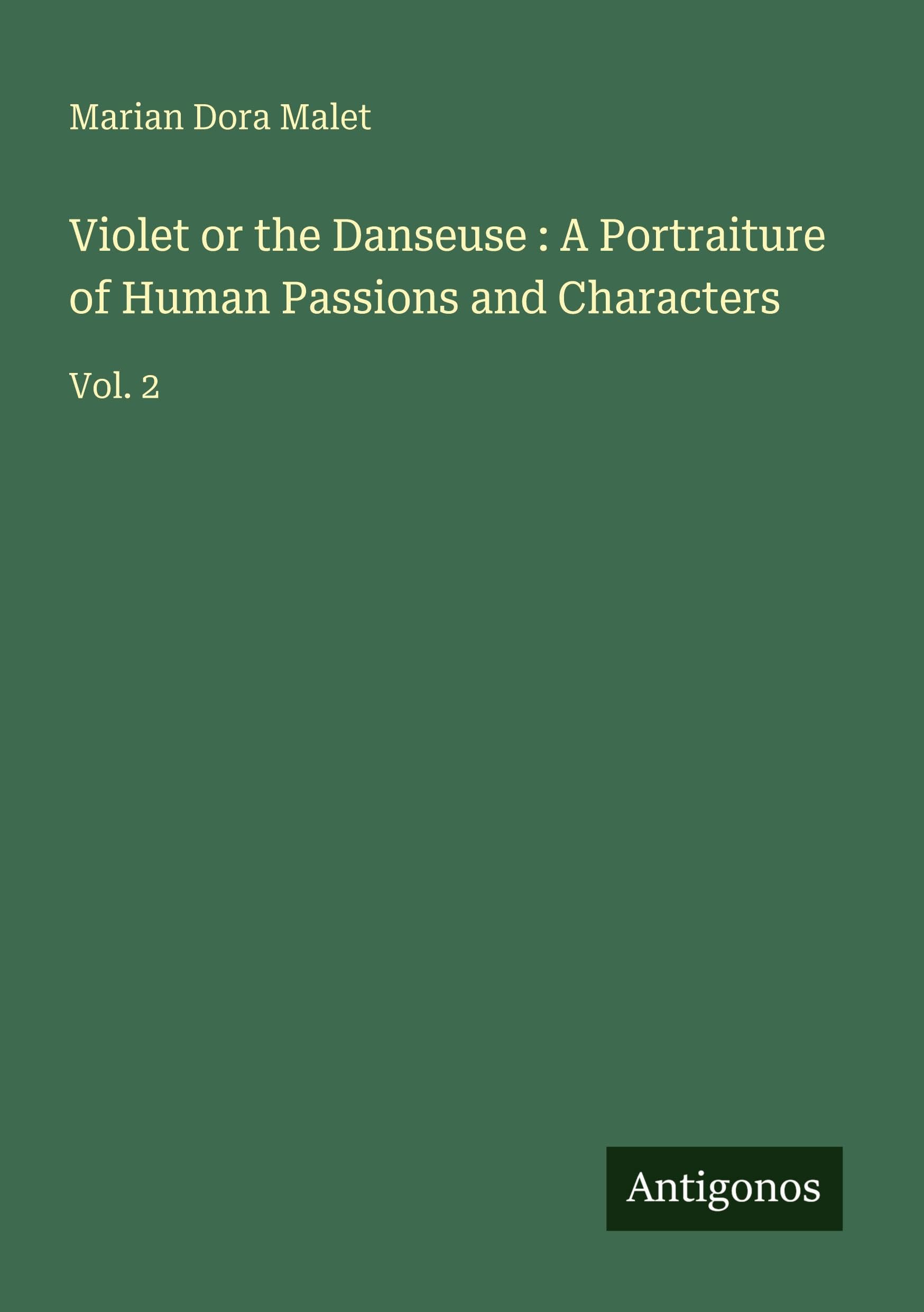 Violet or the Danseuse : A Portraiture of Human Passions and Characters Classics