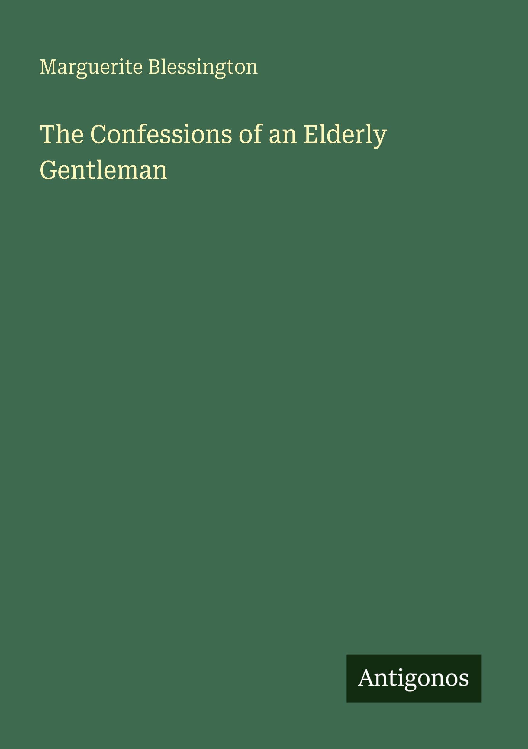The Confessions of an Elderly Gentleman Classics