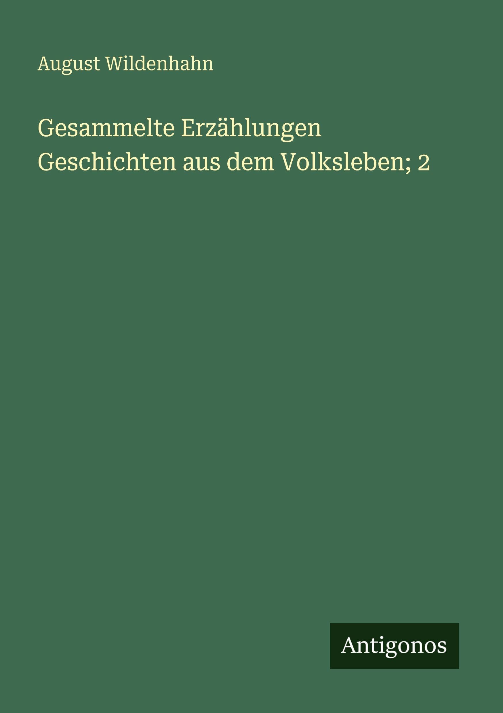 Gesammelte Erzählungen Geschichten aus dem Volksleben; 2 Classics