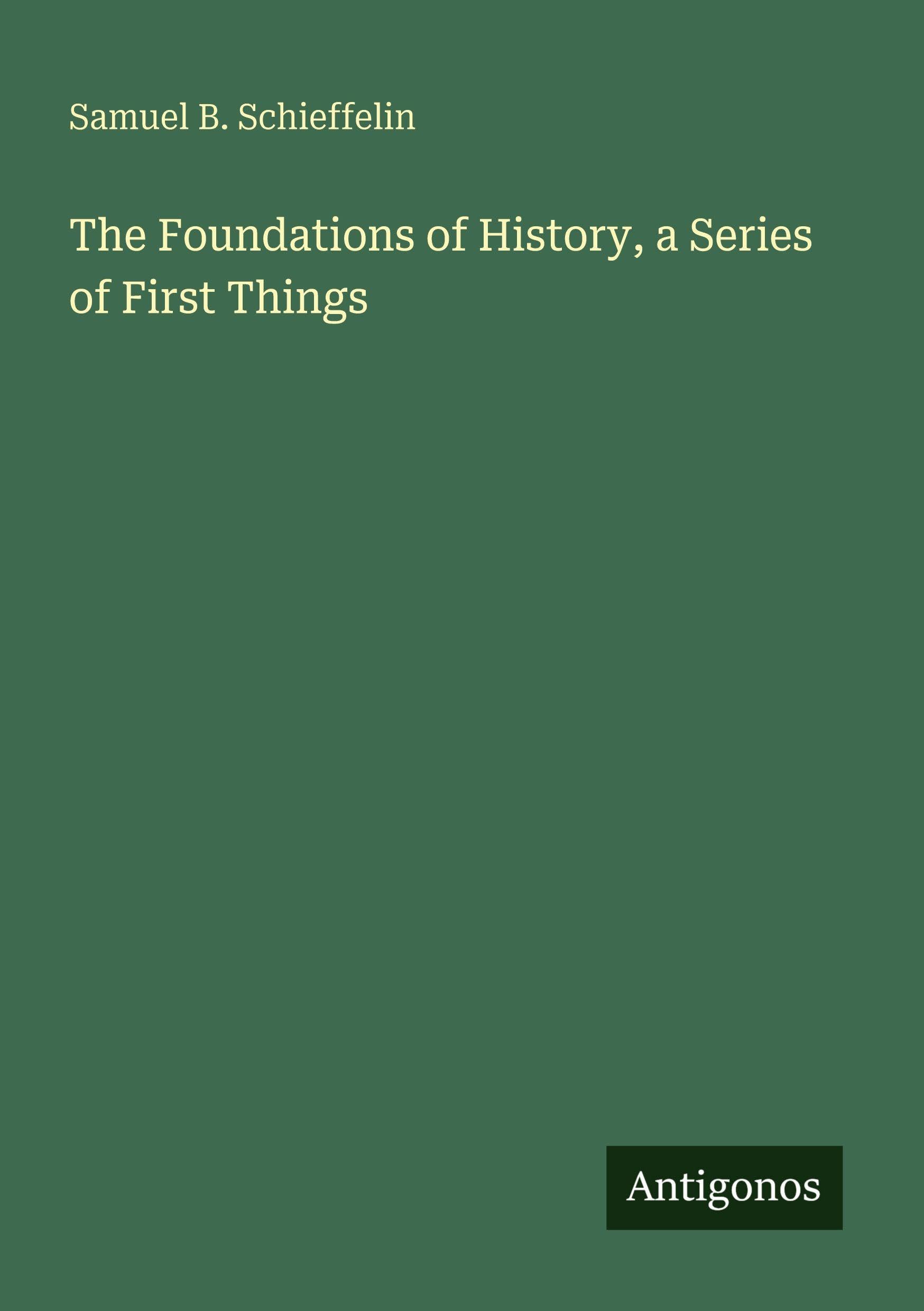 The Foundations of History, a Series of First Things Classics