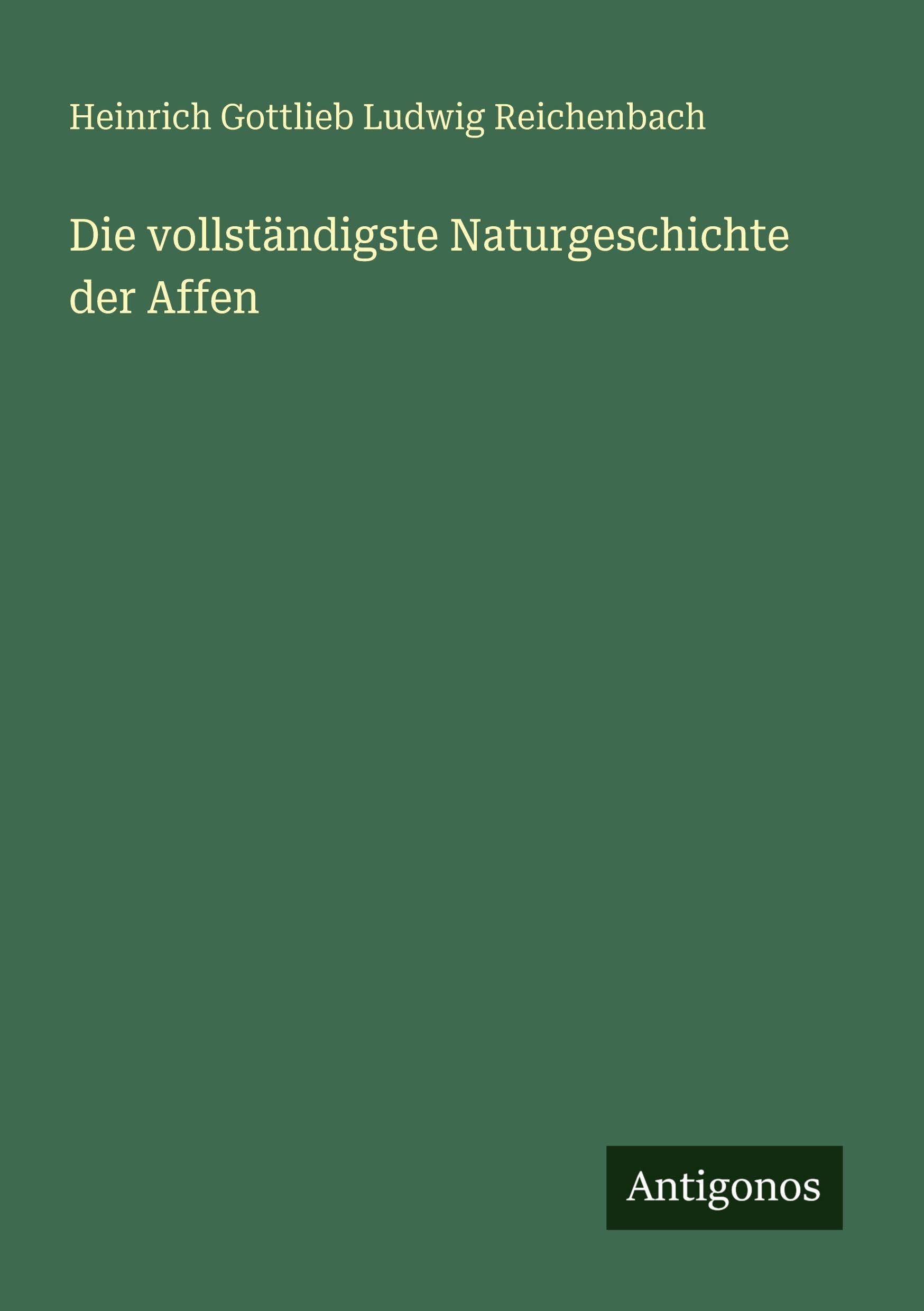 Die vollständigste Naturgeschichte der Affen Classics