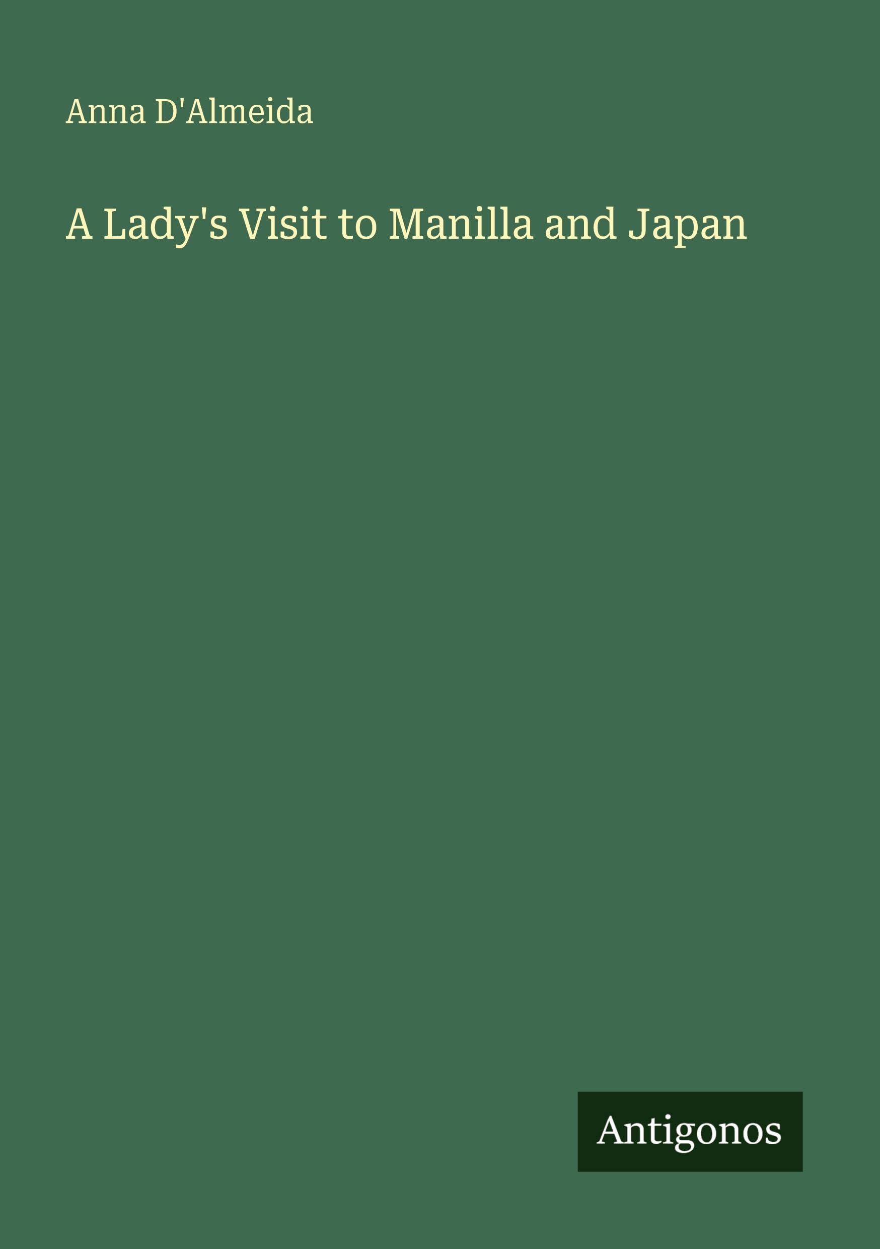 A Lady's Visit to Manilla and Japan Classics