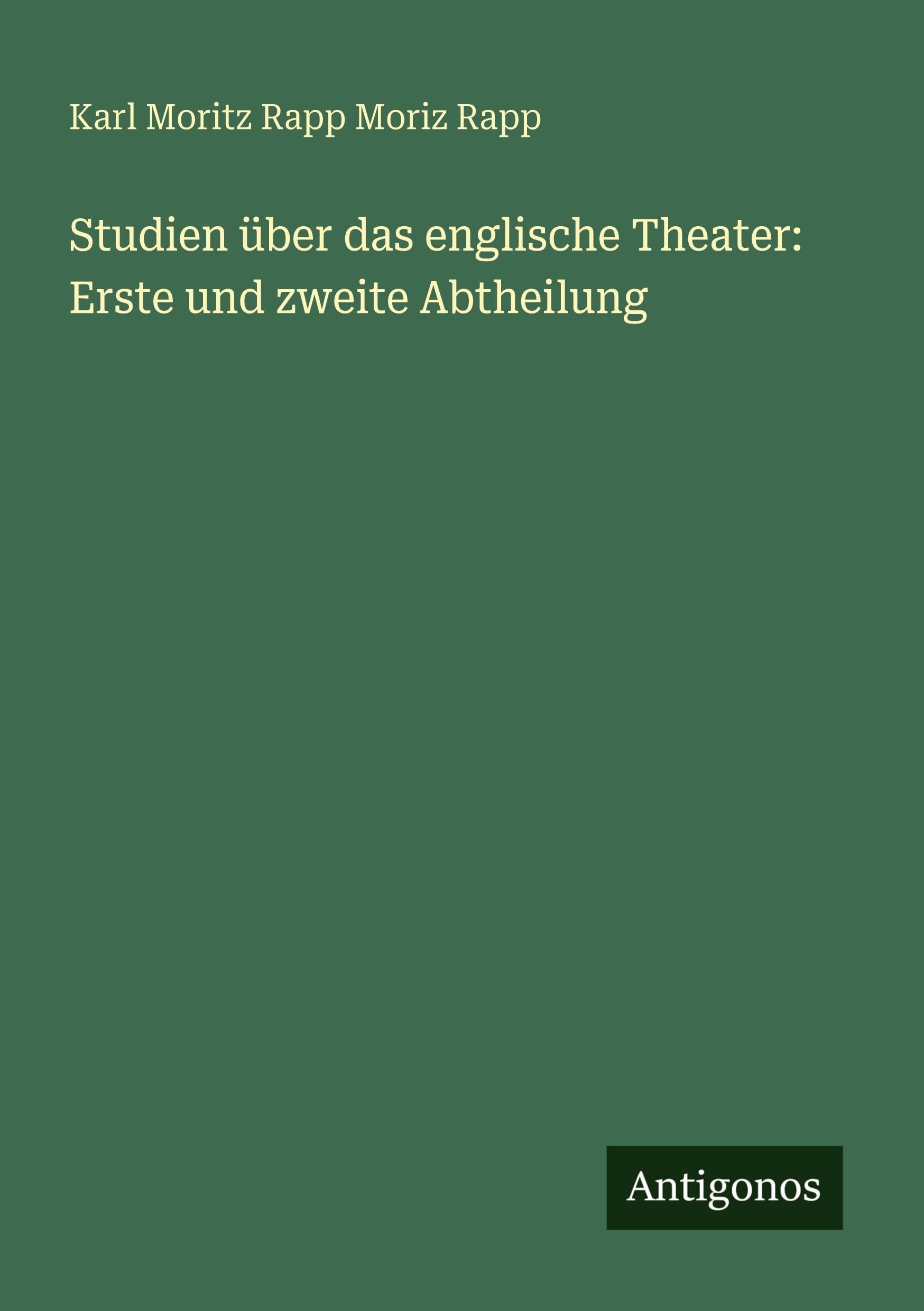 Studien über das englische Theater: Erste und zweite Abtheilung Classics