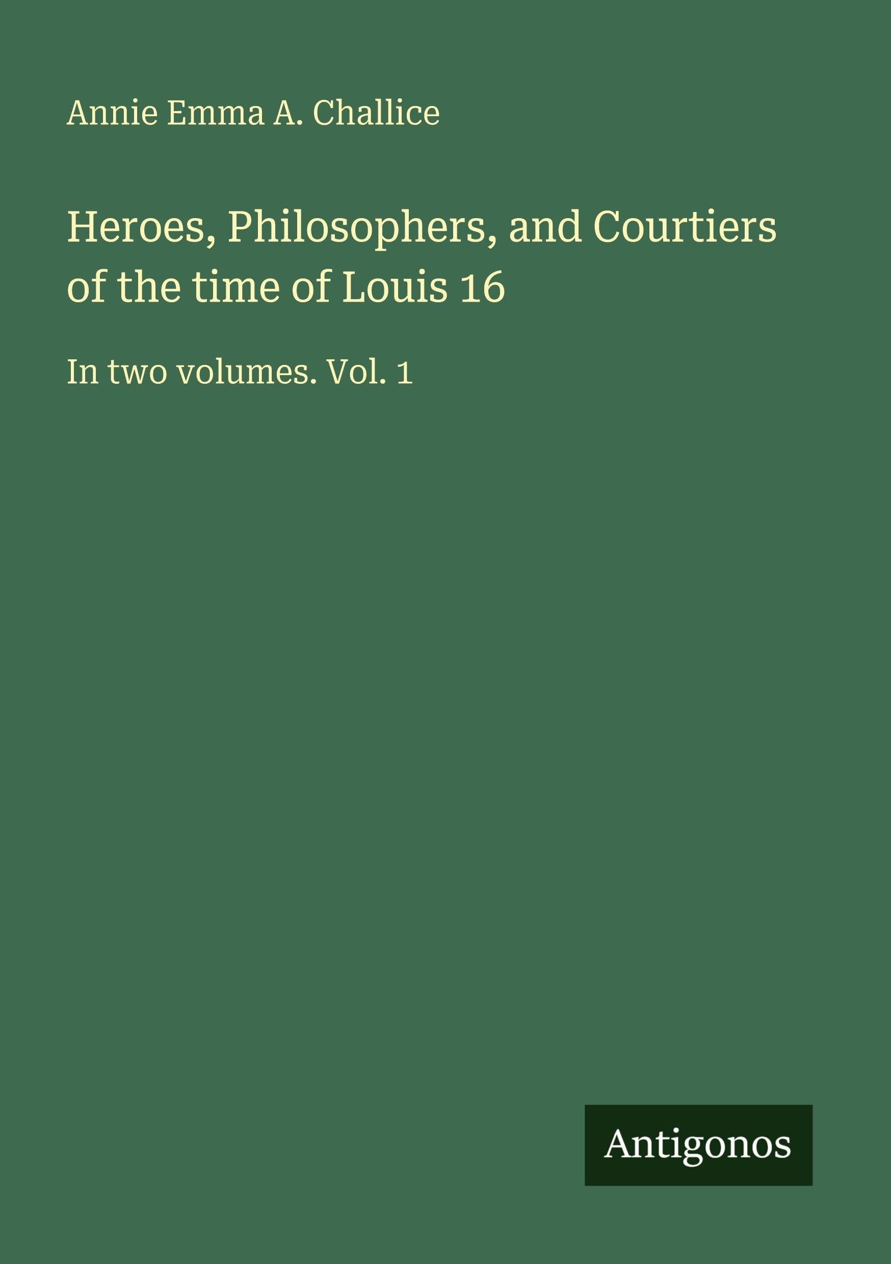 Heroes, Philosophers, and Courtiers of the time of Louis 16 Classics