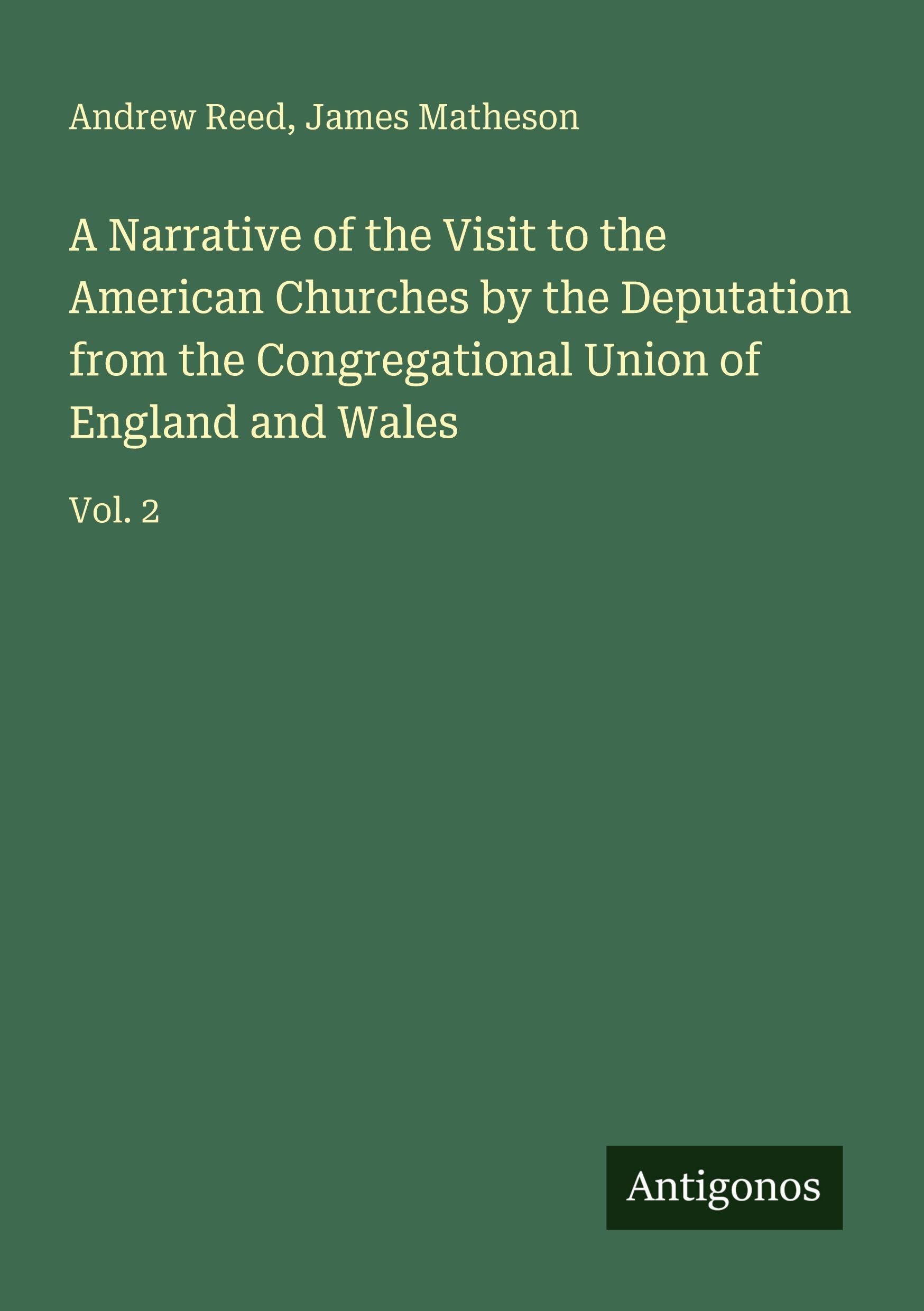 A Narrative of the Visit to the American Churches by the Deputation from the Congregational Union of England and Wales Classics