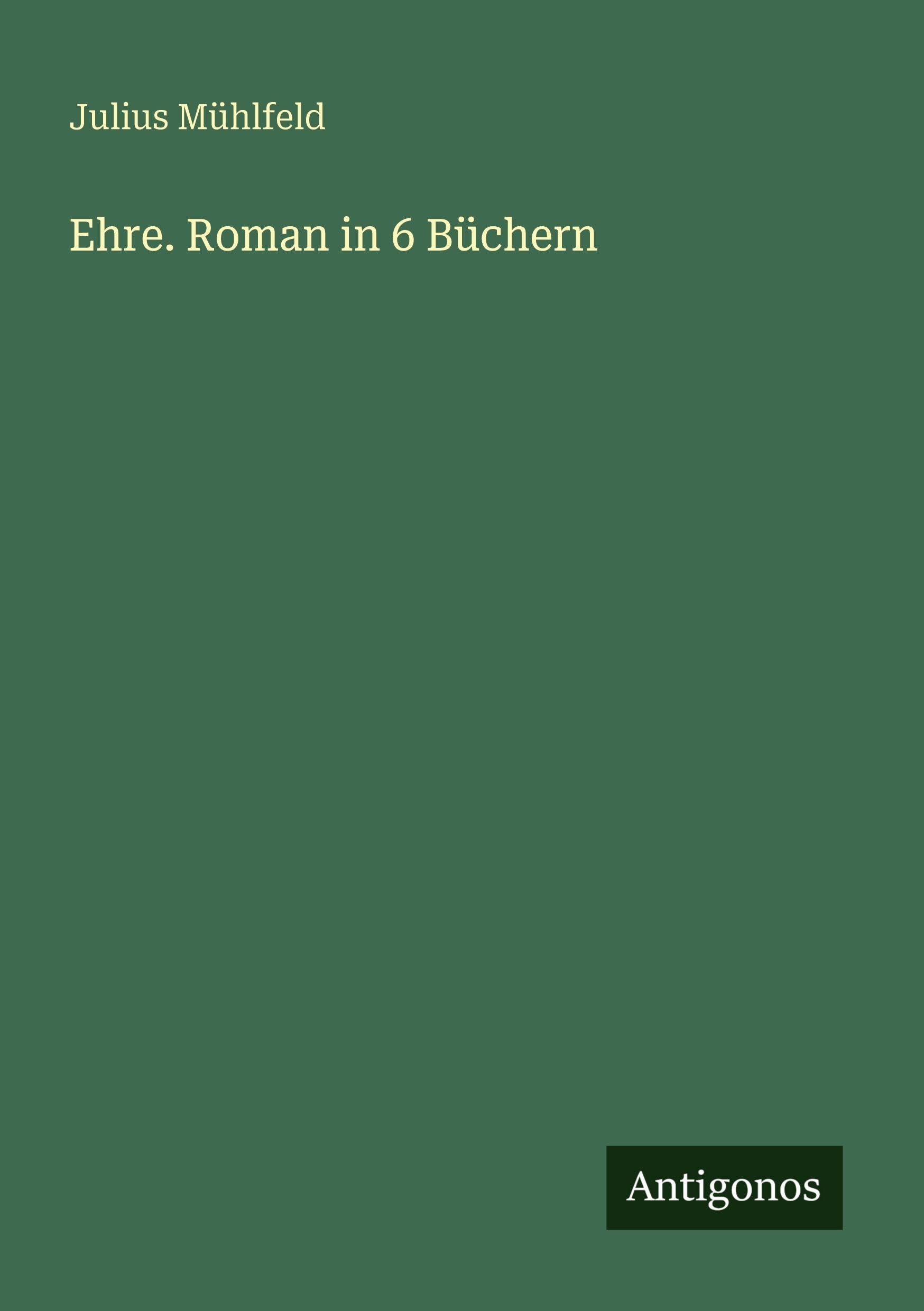 Ehre. Roman in 6 Büchern Classics
